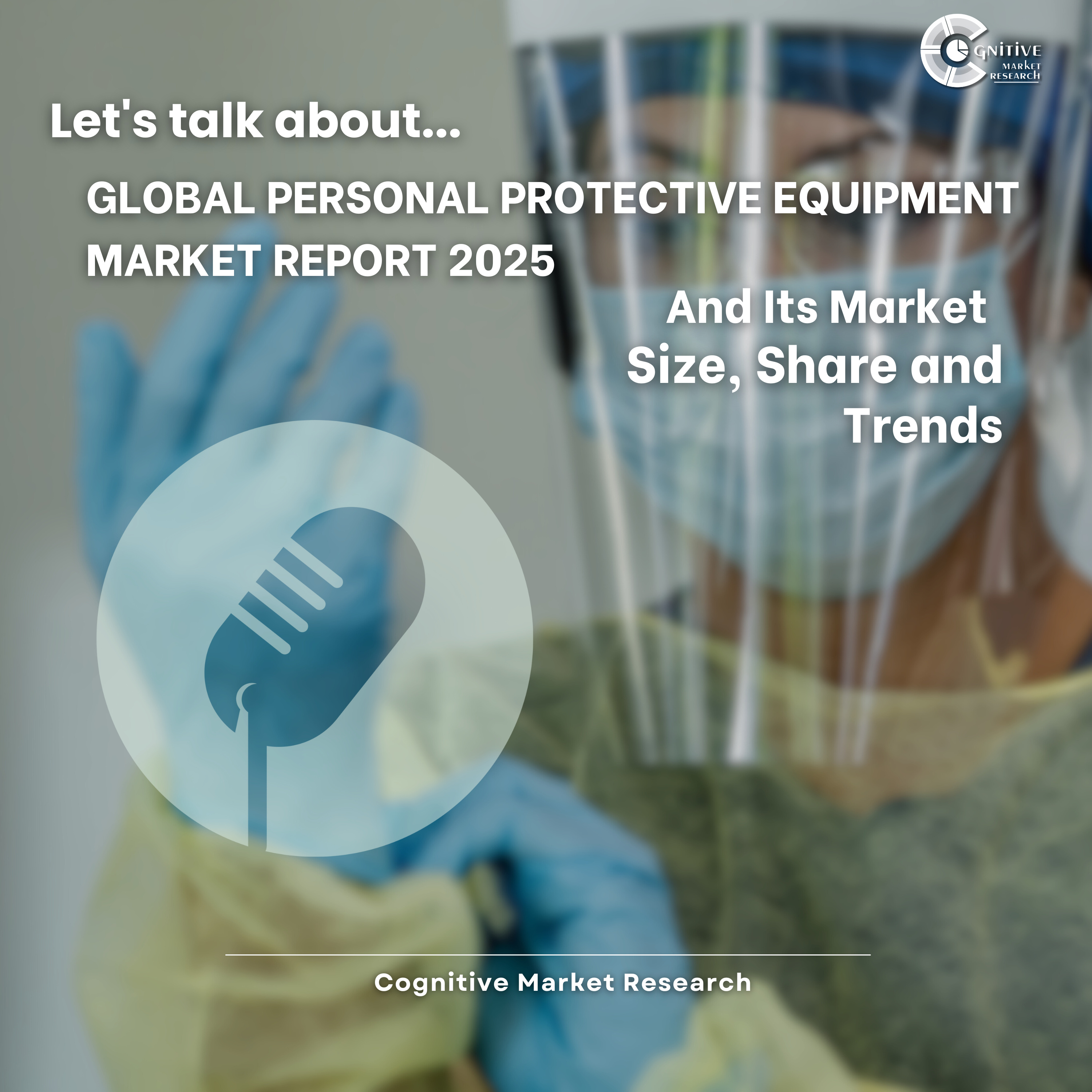 Global Personal Protective Equipment Market Report 2025 And Its Market Size, Share and Trends episode artwork