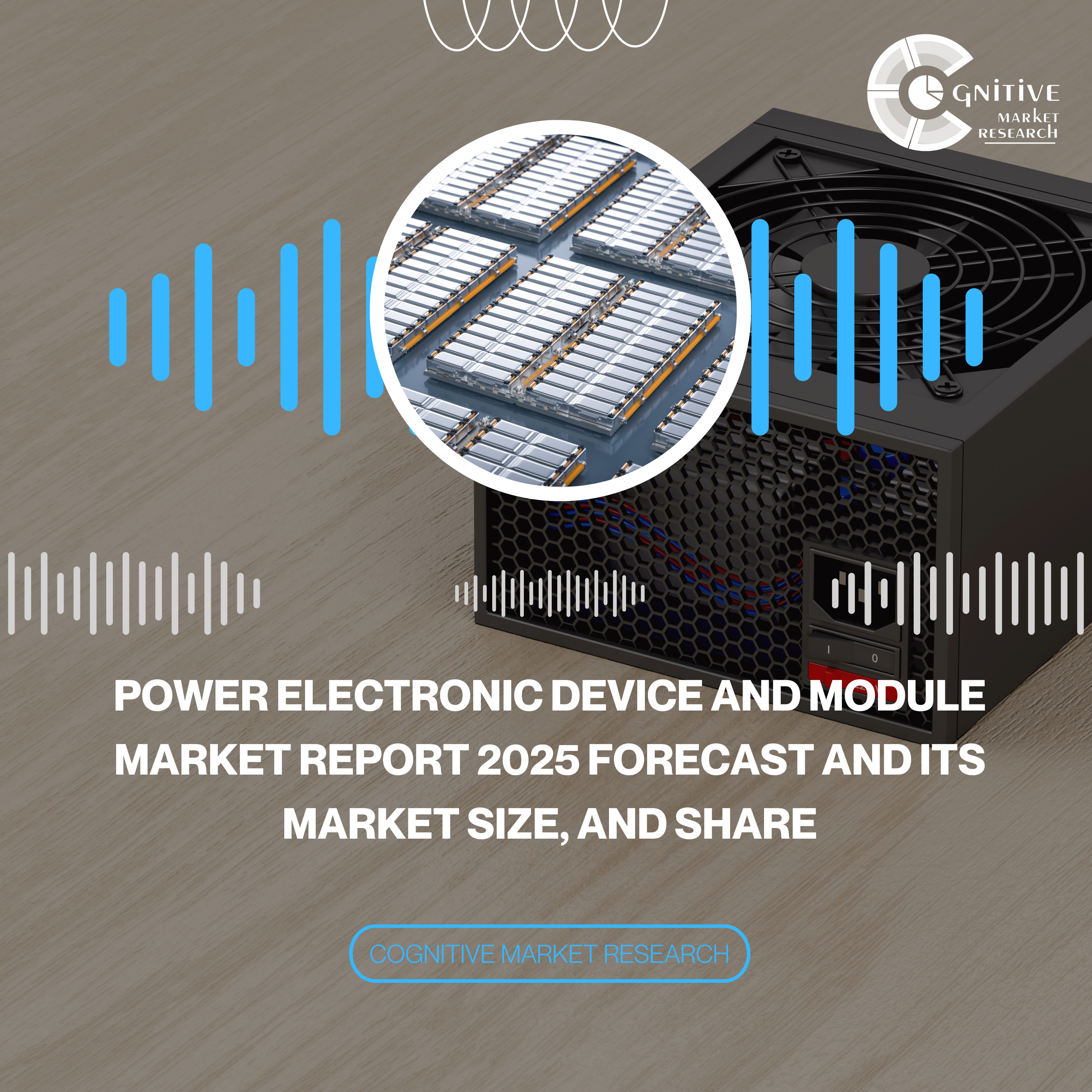 Power Electronic Device and Module Market Report 2025 Forecast and its Market Size, and Share episode artwork