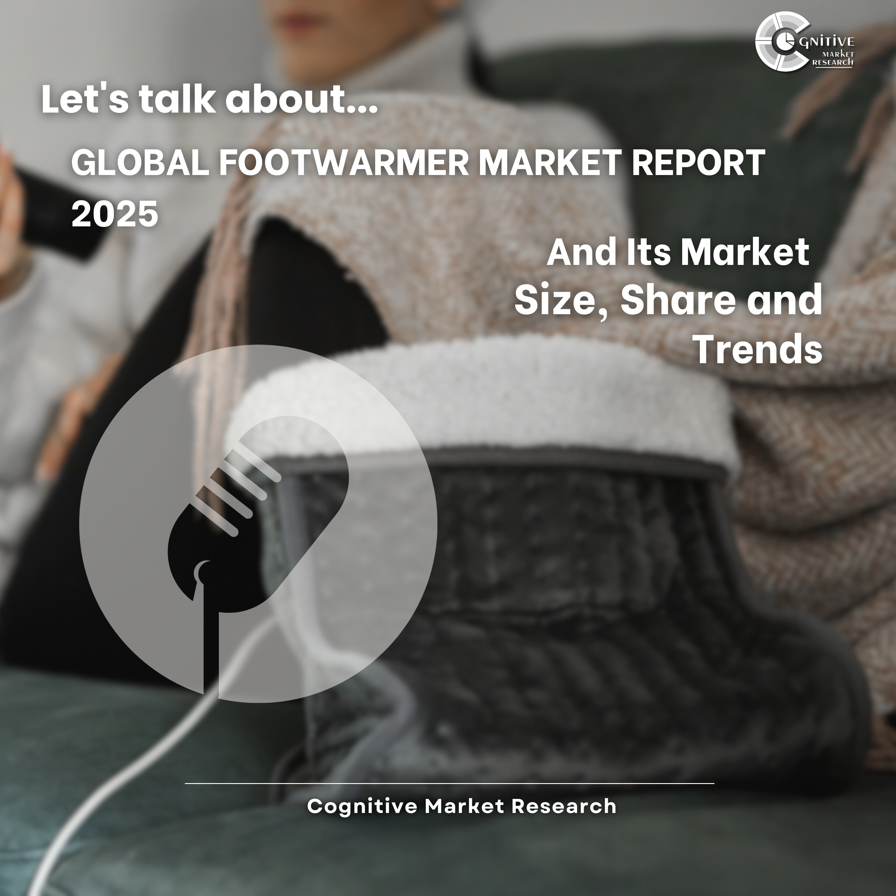 Global Footwarmer Market Report 2025 And Its Market Size, Share and Trends episode artwork