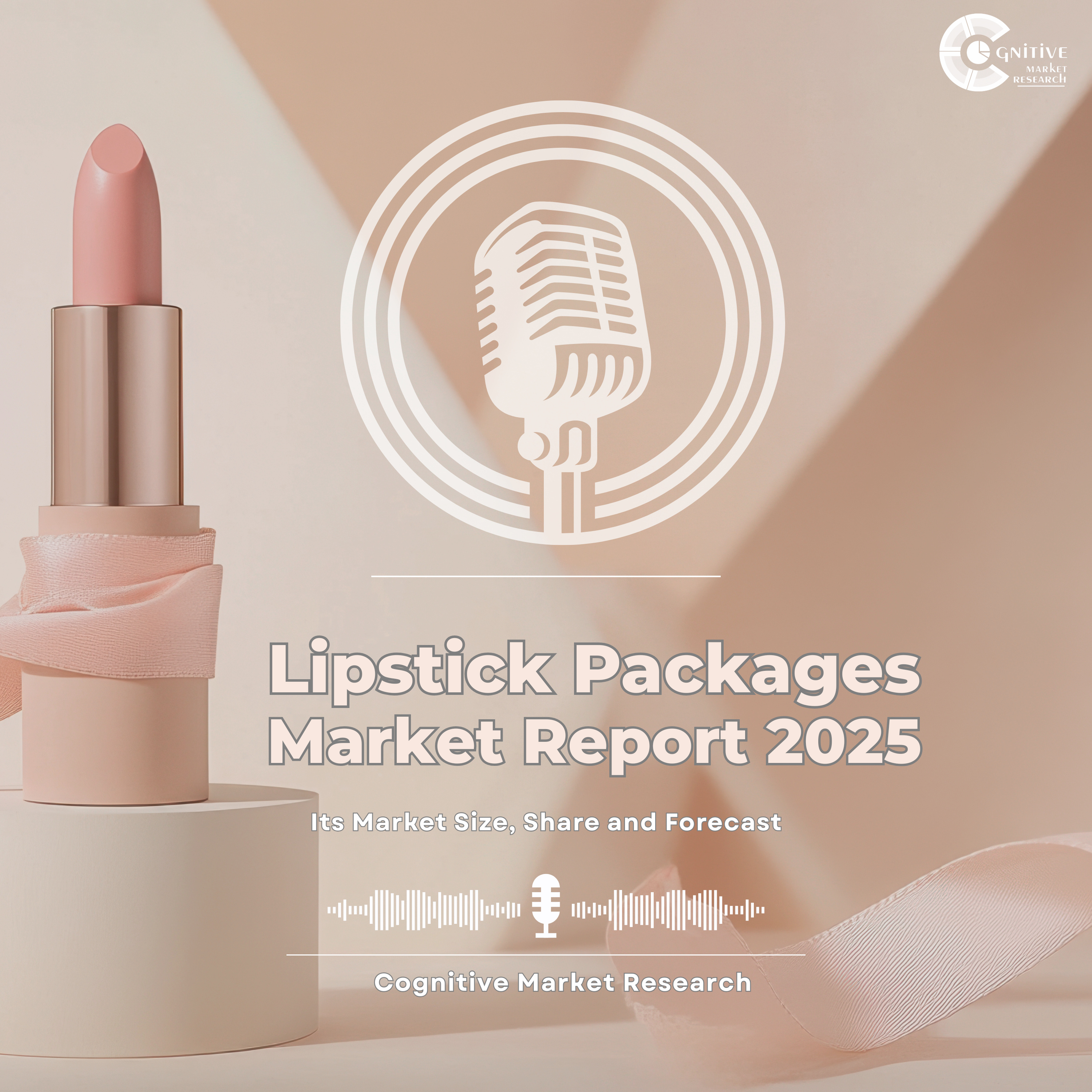 Lipstick Packages Market Report 2025 and its Market Trends, Share and Forecast episode artwork