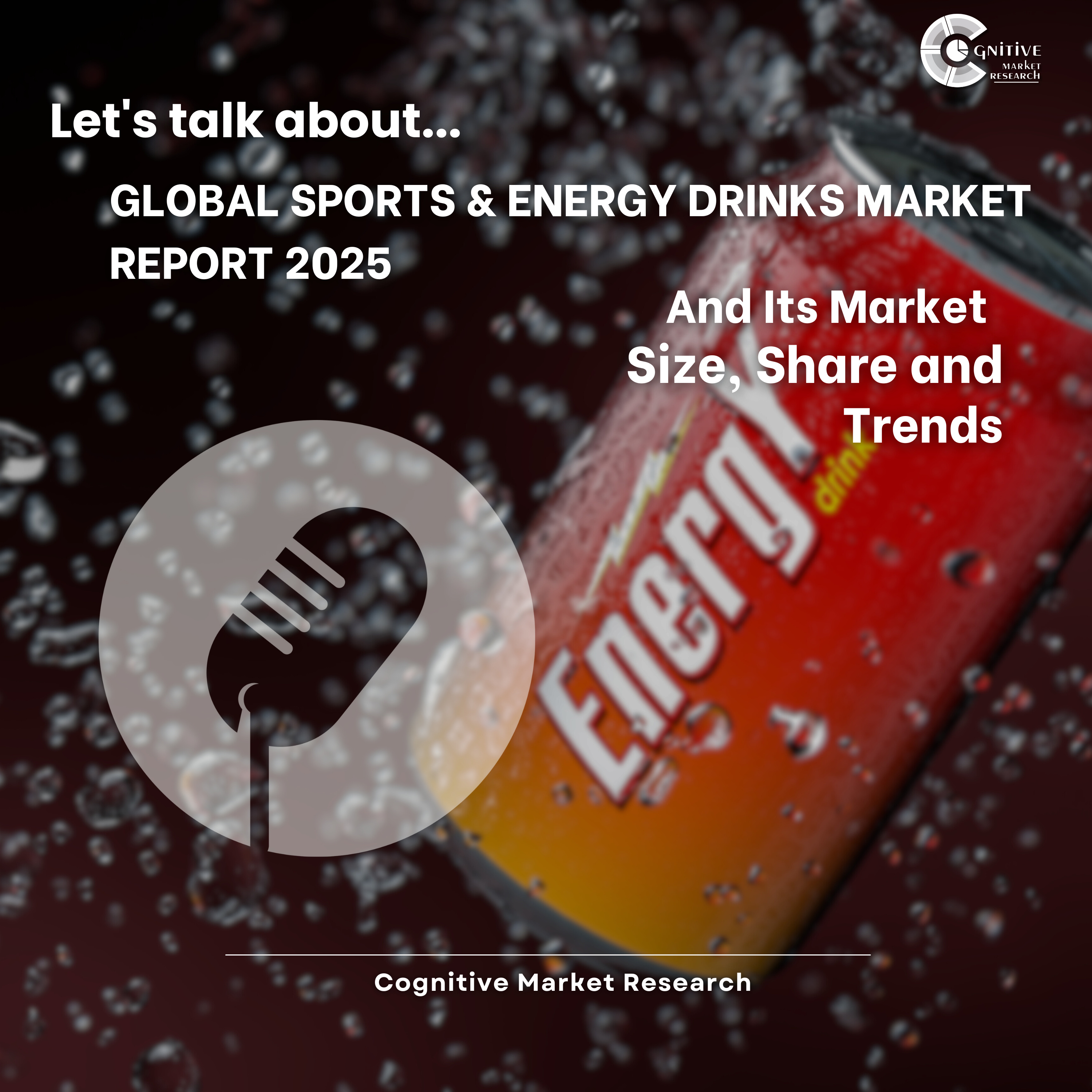 Global Sports & Energy Drinks Market Report 2025 And Its Market Size, Share and Trends episode artwork