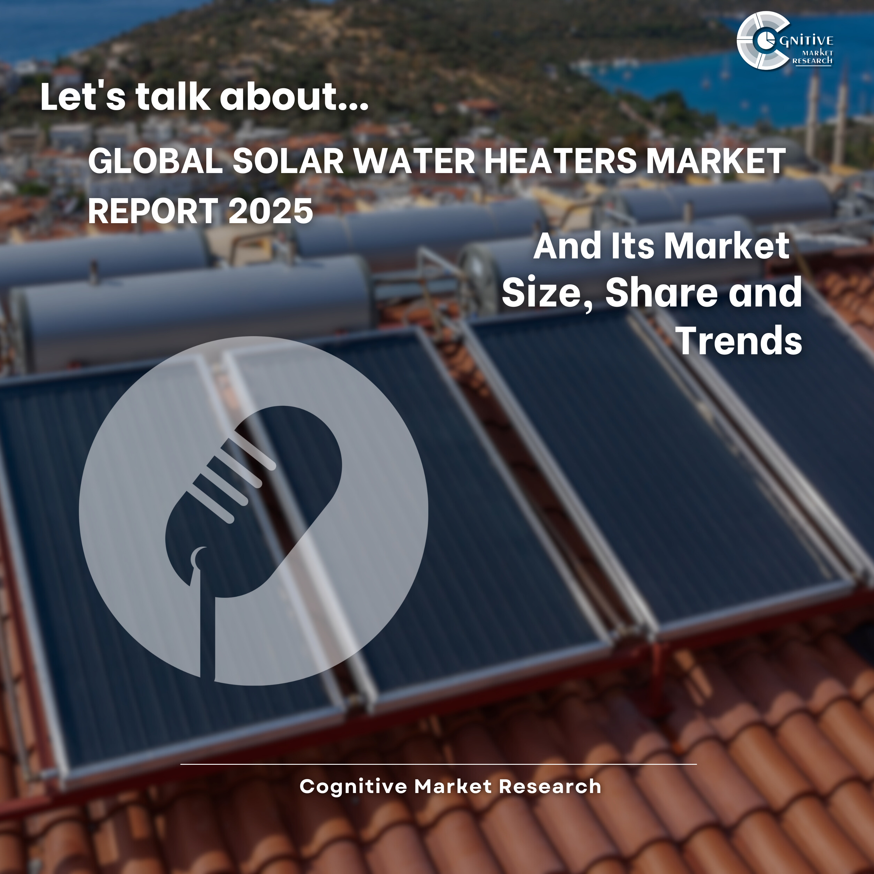 Global Solar Water Heaters Market Report 2025 And Its Market Size, Share and Trends episode artwork