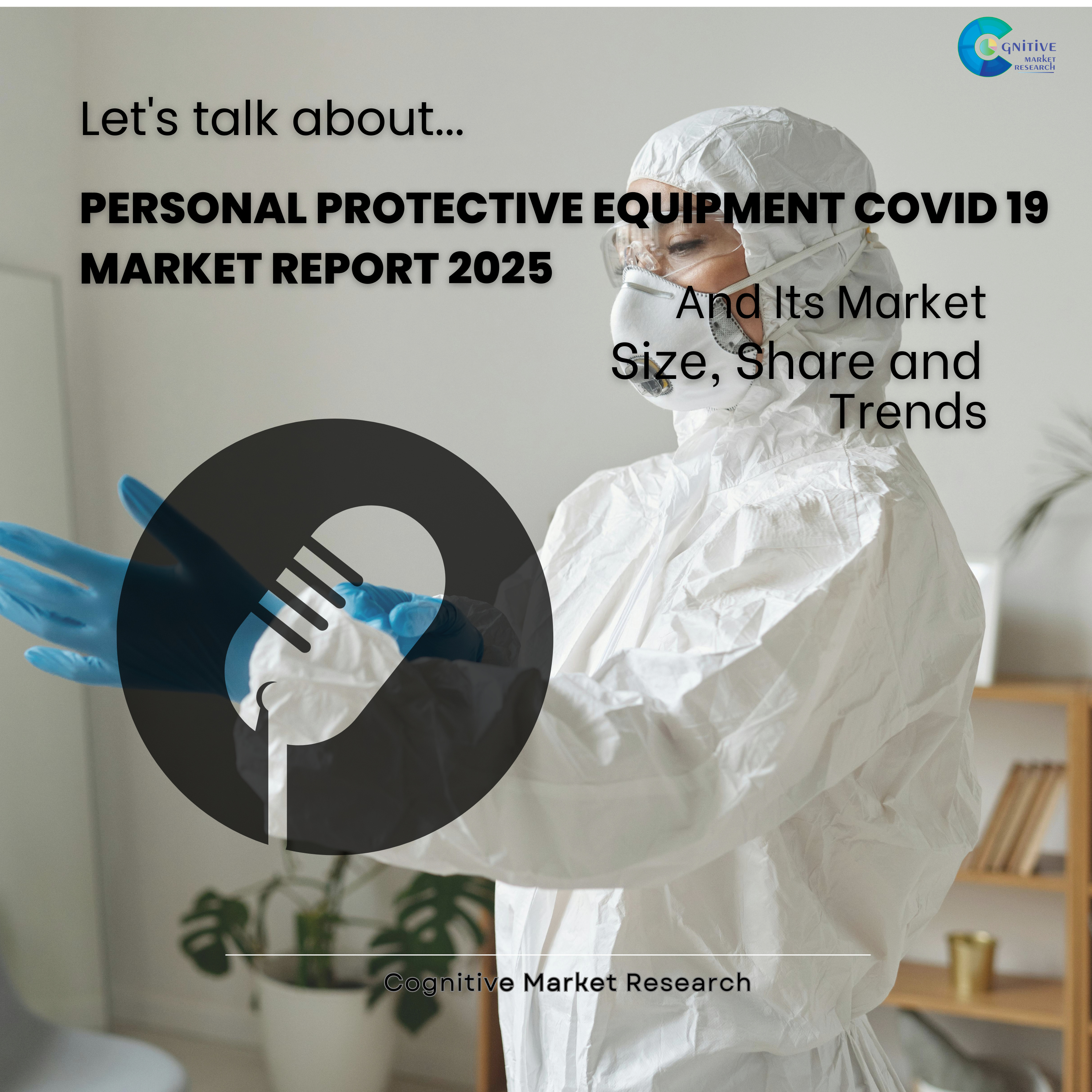 Personal Protective Equipment COVID 19 Market Report 2025 and its Size Share and Forecast  episode artwork