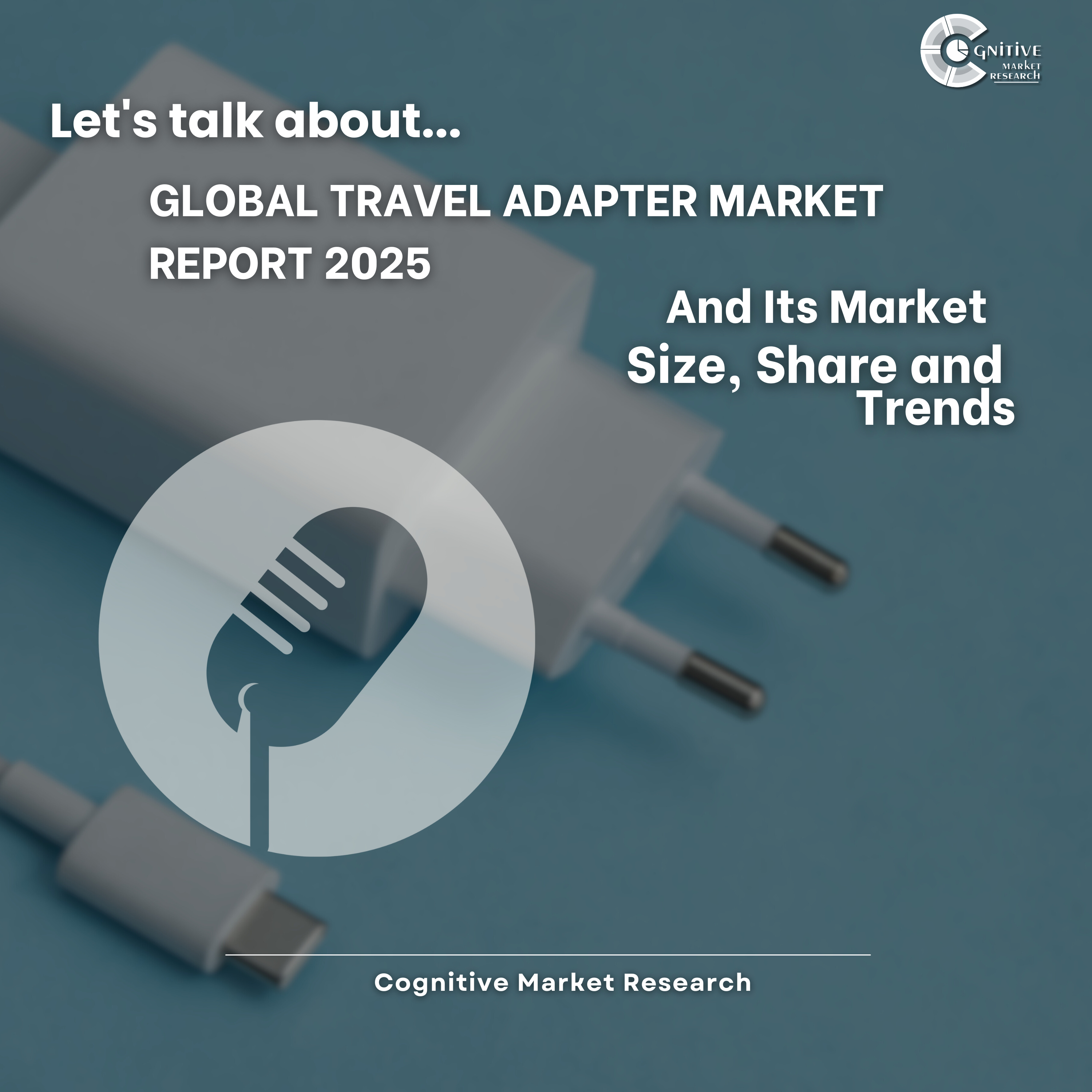 Global Travel Adapter Market Report 2025 And Its Market Size, Share and Trends episode artwork