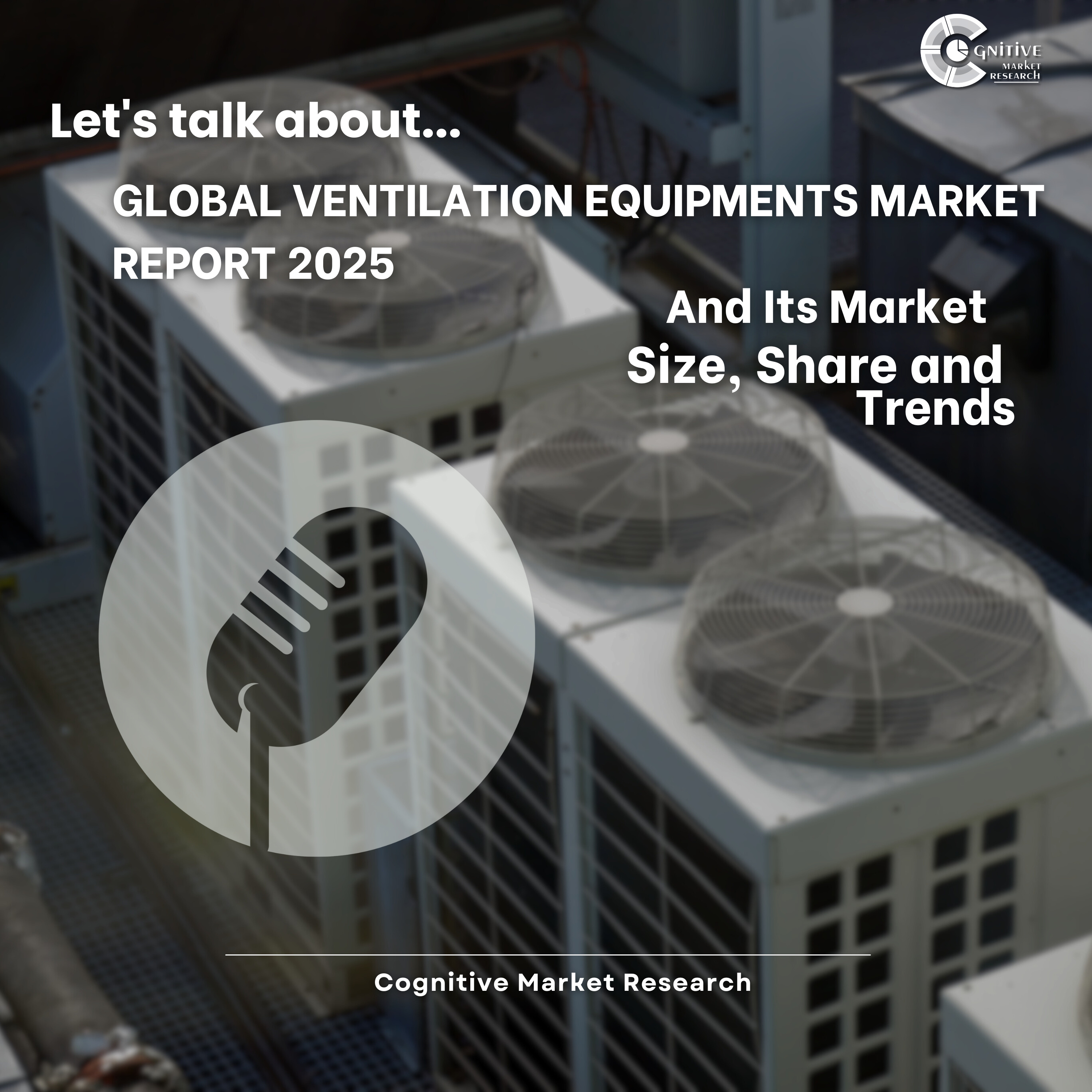 Global Ventilation Equipments Market Report 2025 And Its Market Size, Share and Trends episode artwork