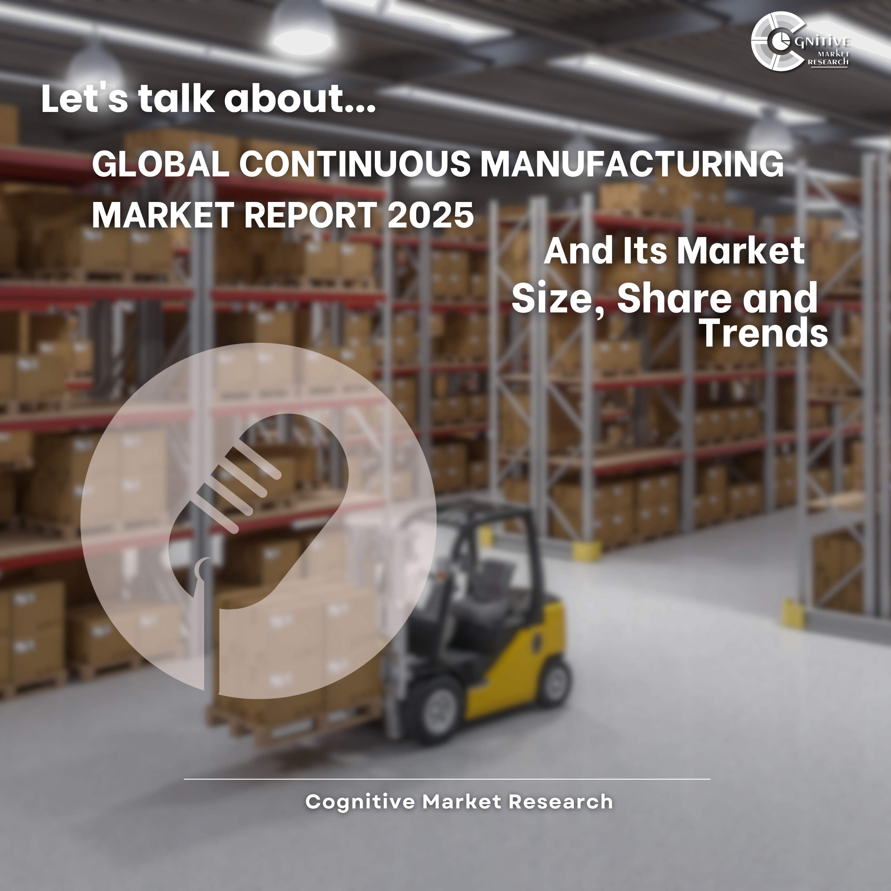 Global Continuous Manufacturing Market Report 2025 And Its Market Size, Share and Trends episode artwork