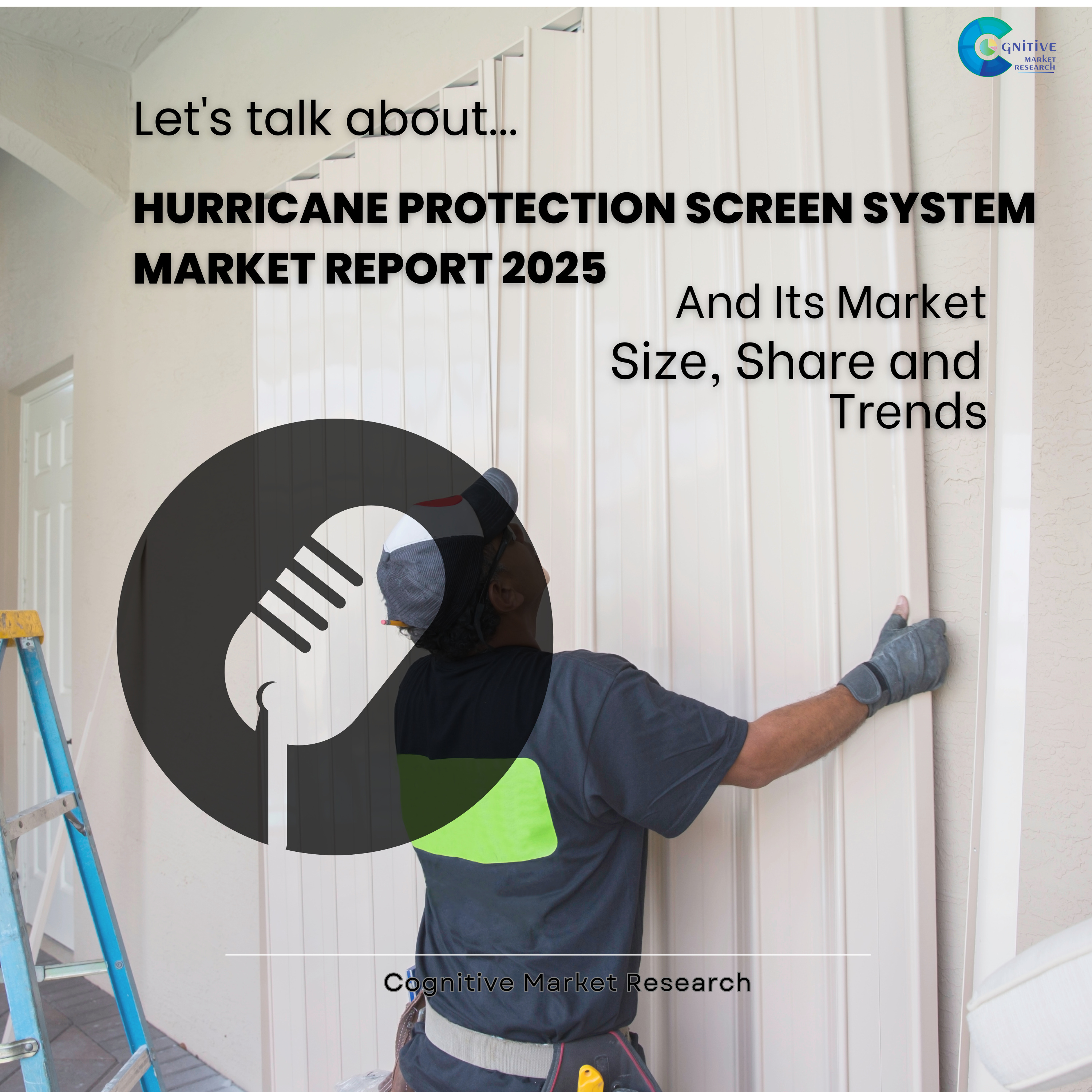 Hurricane Protection Screen System Market Report 2025 and its Size Share and Forecast  episode artwork