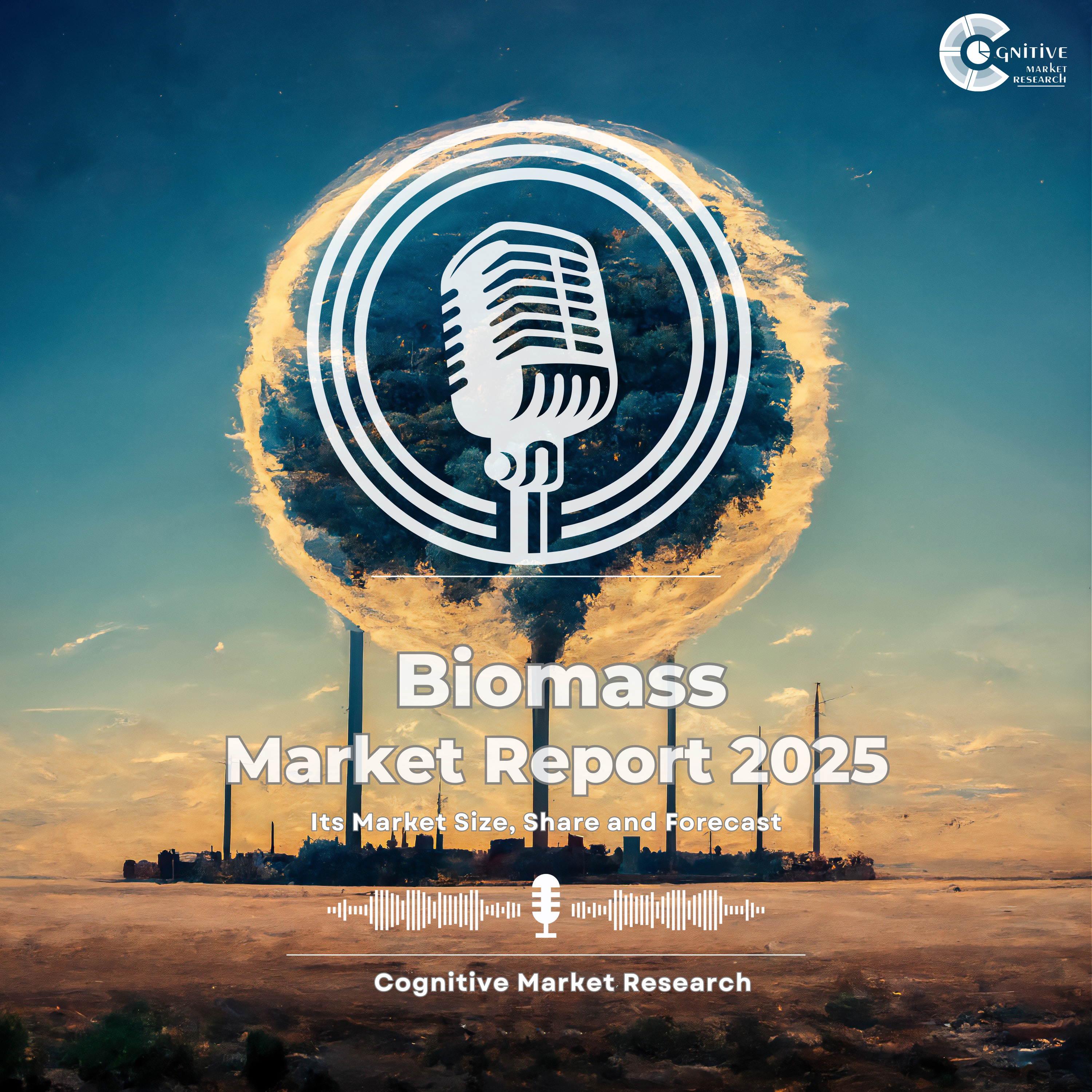 Biomass Market Report 2025 and its Market Trends, Share and Forecast episode artwork