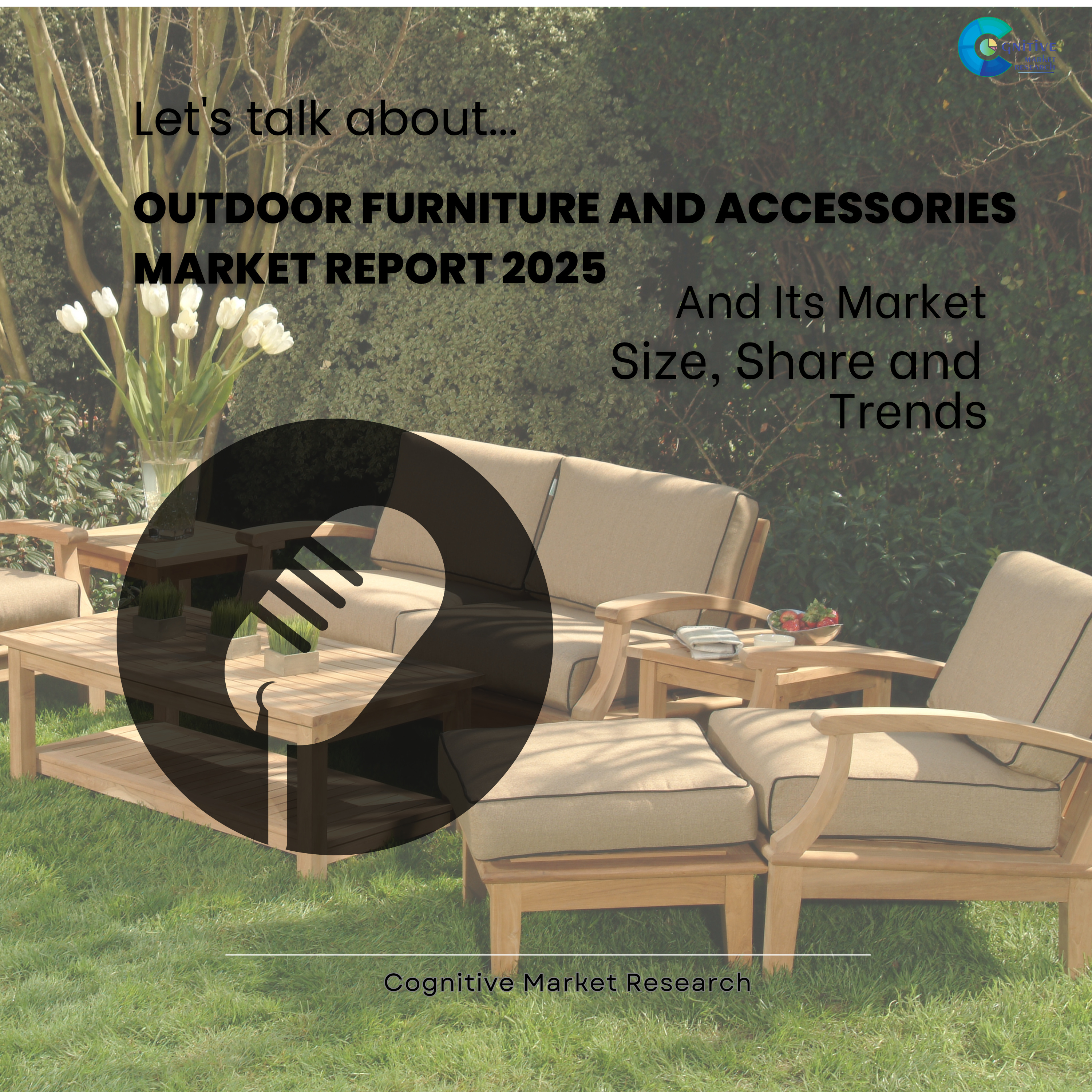 Outdoor Furniture And Accessories Market Report 2025 and its Size Share and Forecast episode artwork