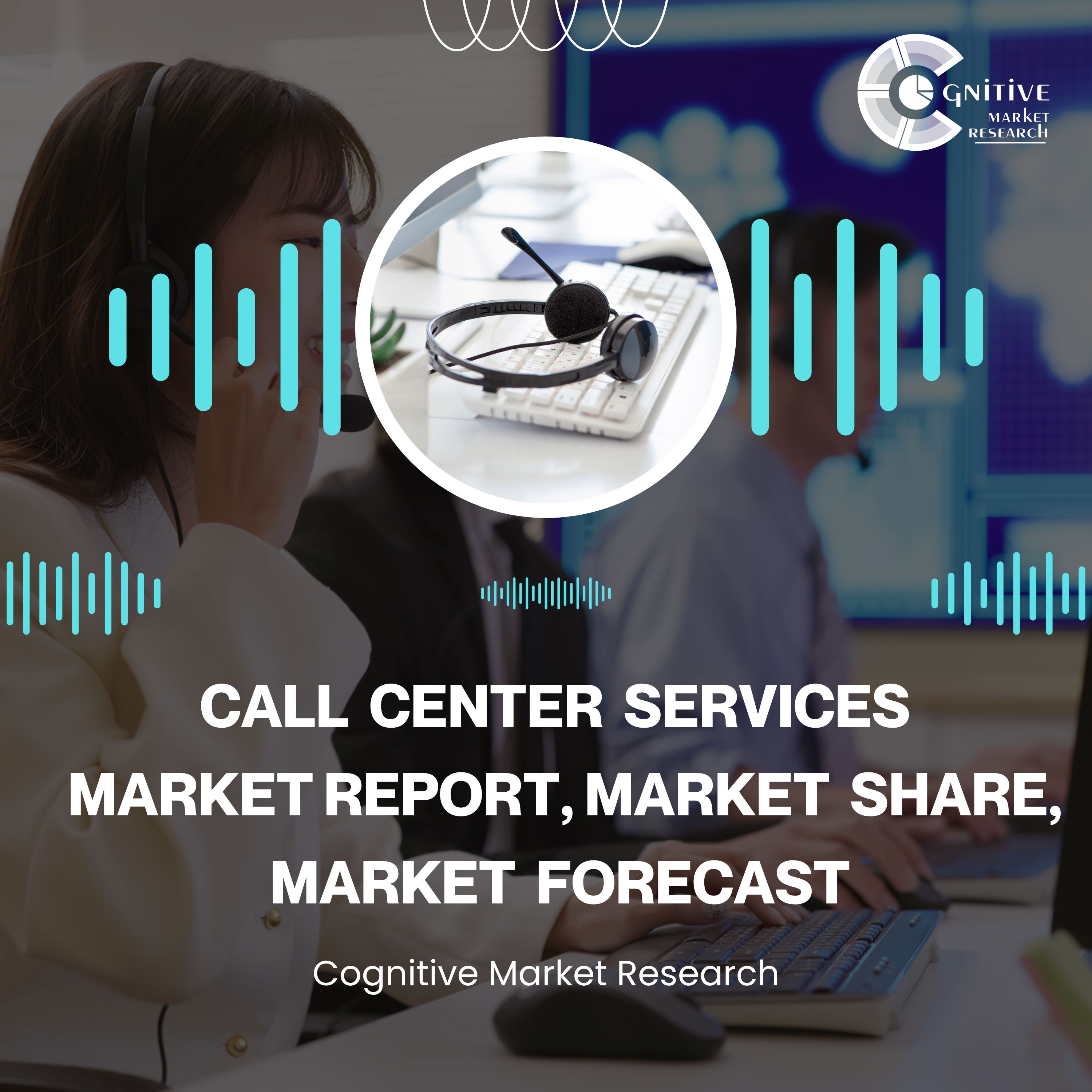 Call Center Services Market Report, Market Size and It's Trends episode artwork