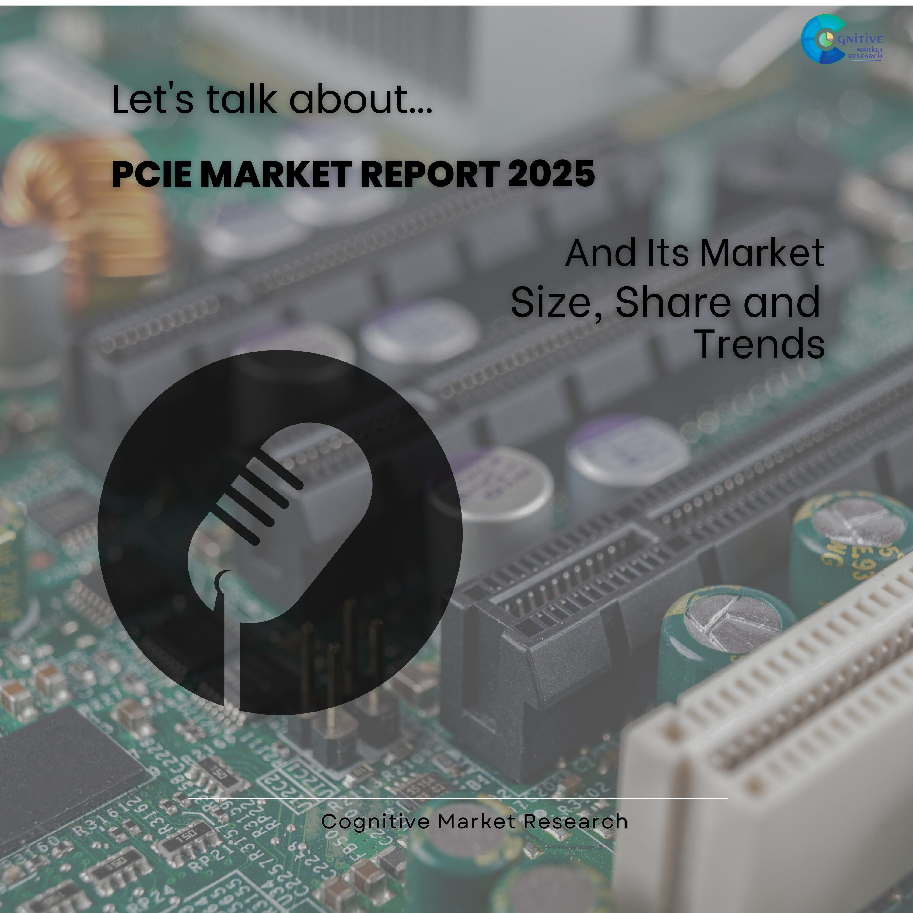 PCIe Market Report 2025 and its Size Share and Trends  episode artwork