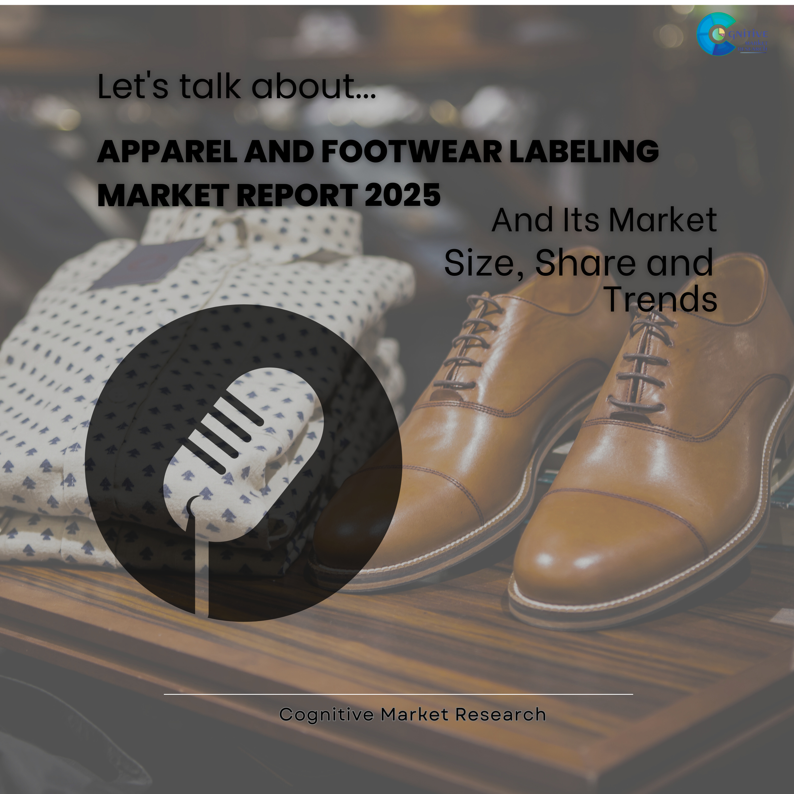 Apparel and Footwear Labeling Market Report 2025 and its Size Share and Trends  episode artwork