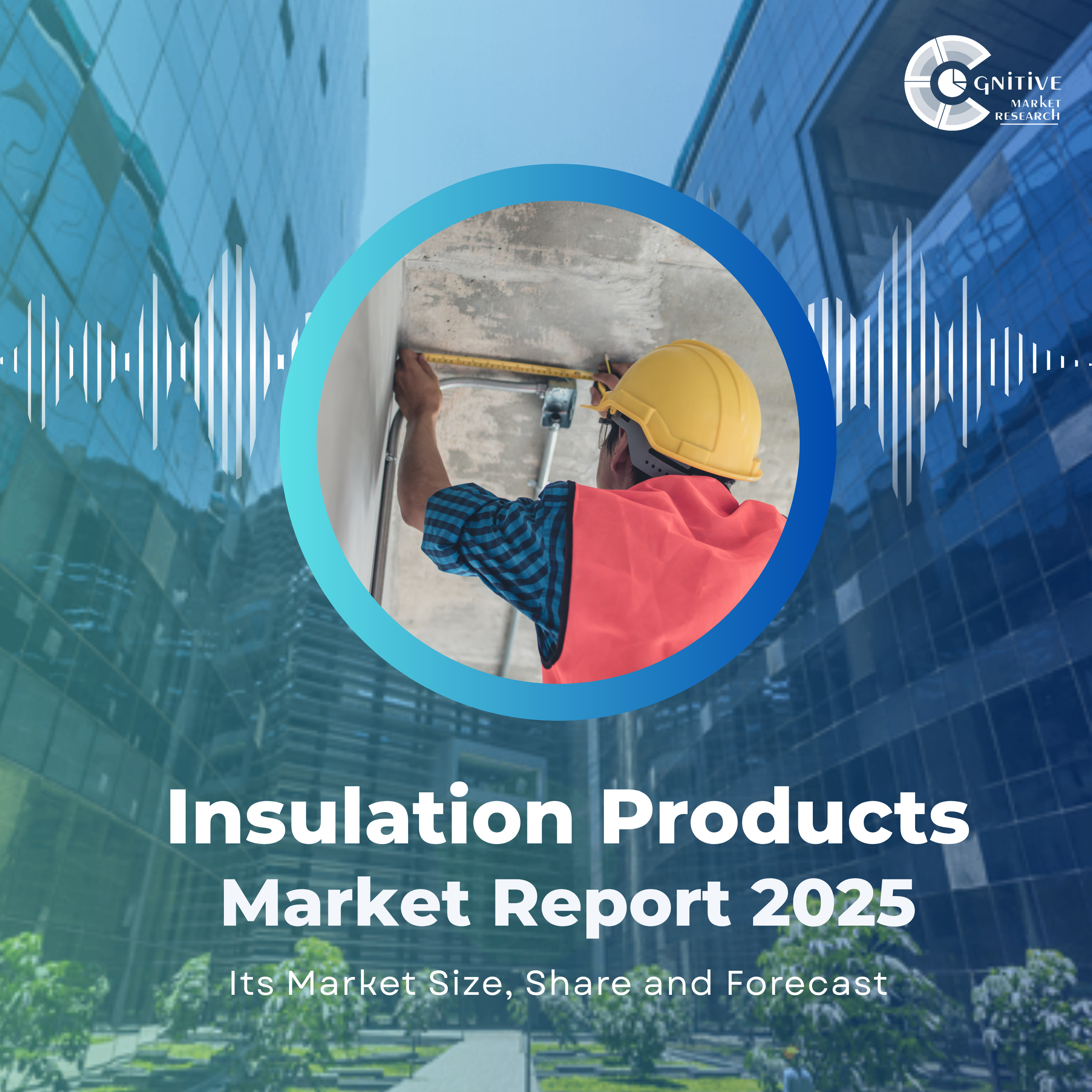  Insulation Products Market – Size, Share, Forecast, and Trends 2021-2033 episode artwork