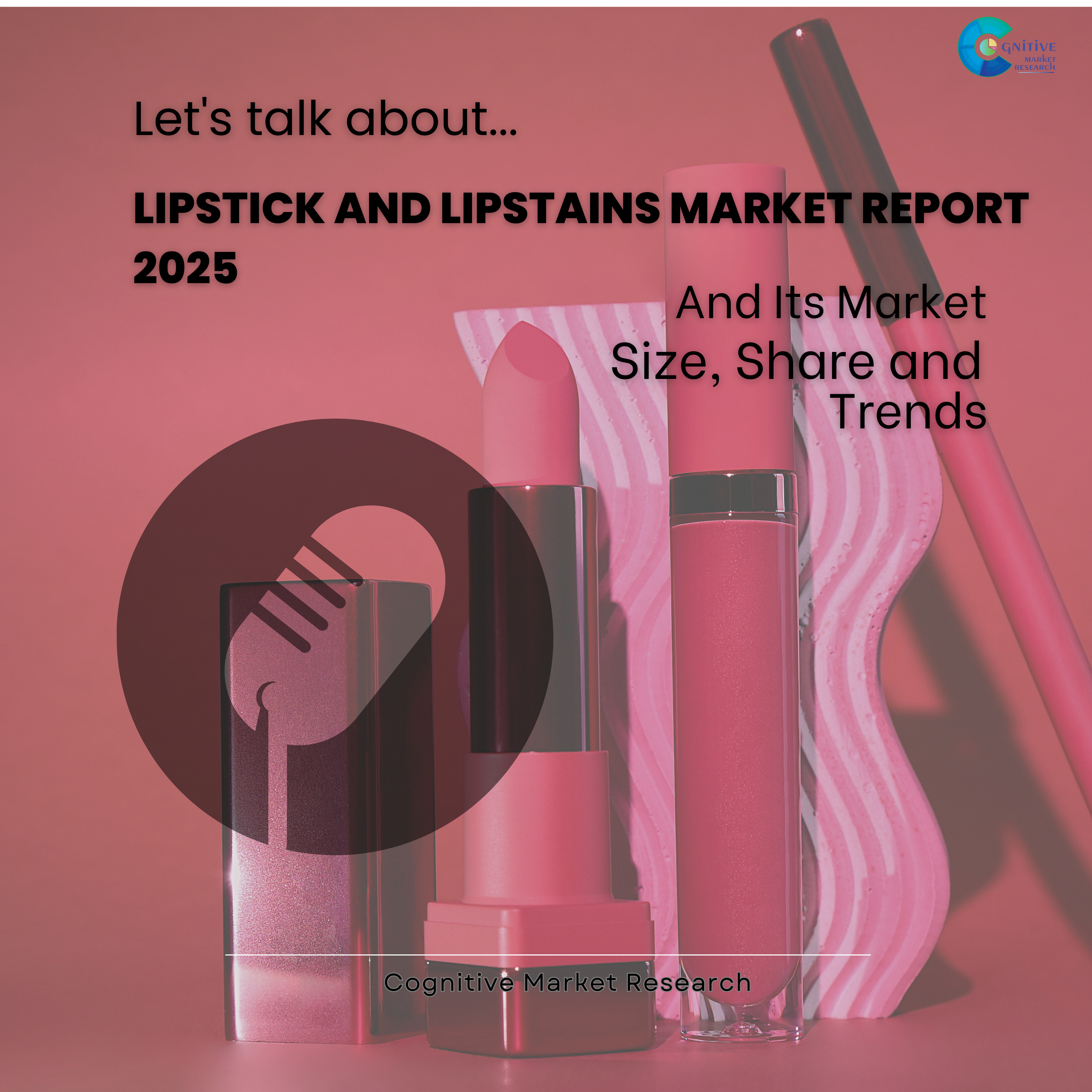 Lipstick and Lipstains Market Report 2025 and its Size Share and Trends  episode artwork
