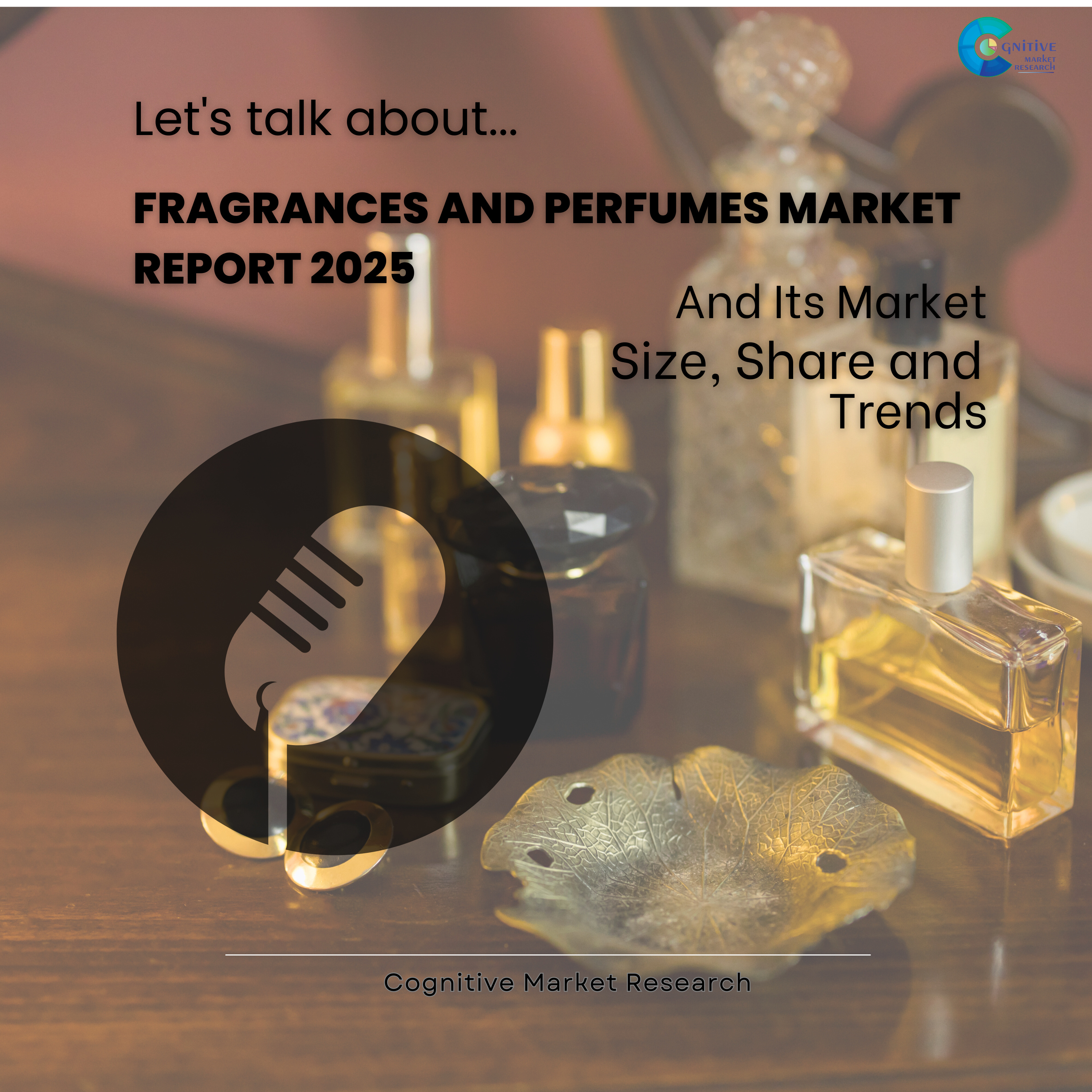 Fragrances and Perfumes Market Report 2025 and its Size Share and Trends  episode artwork