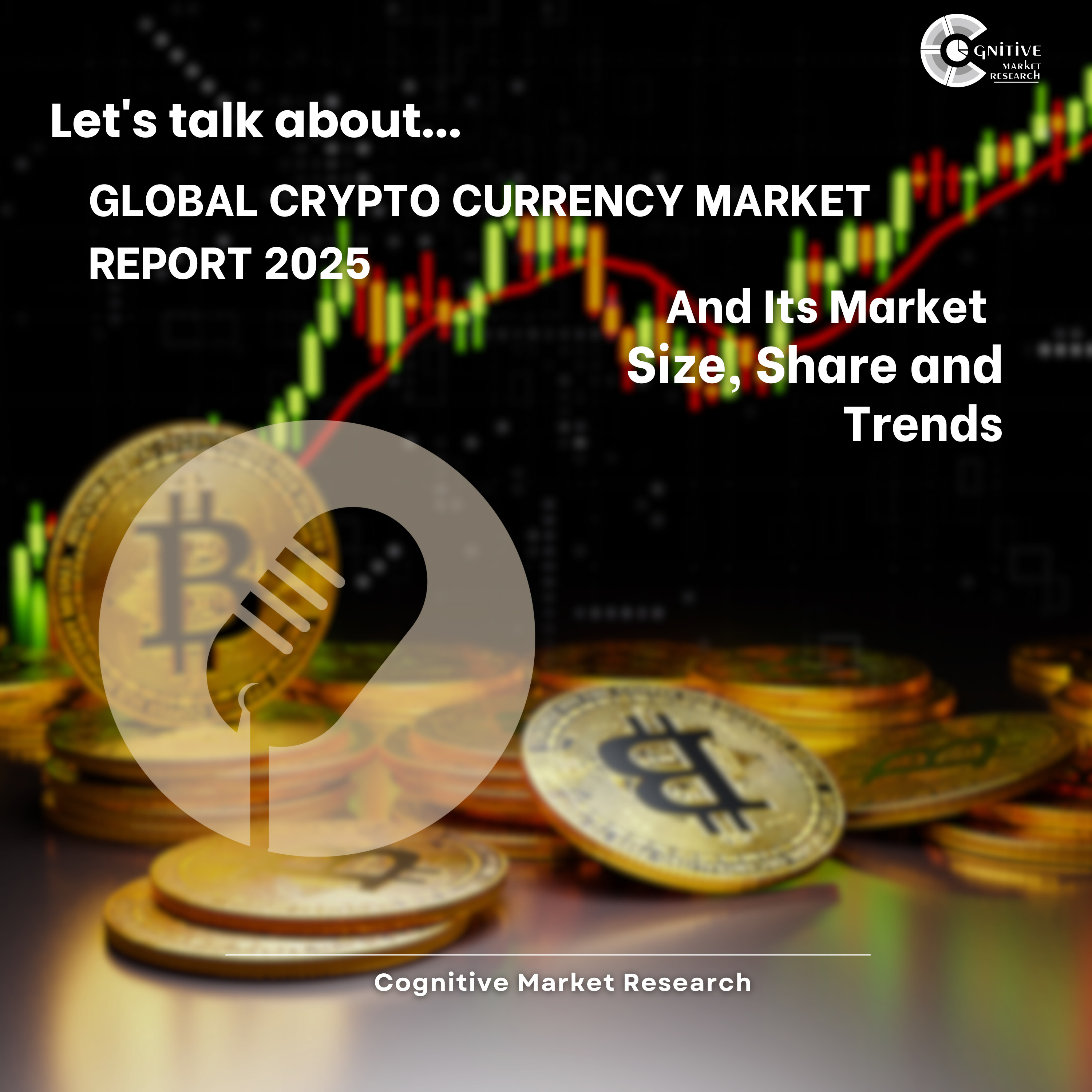 Global Crypto Currency Market Report 2025 And Its Market Size, Share and Trends episode artwork
