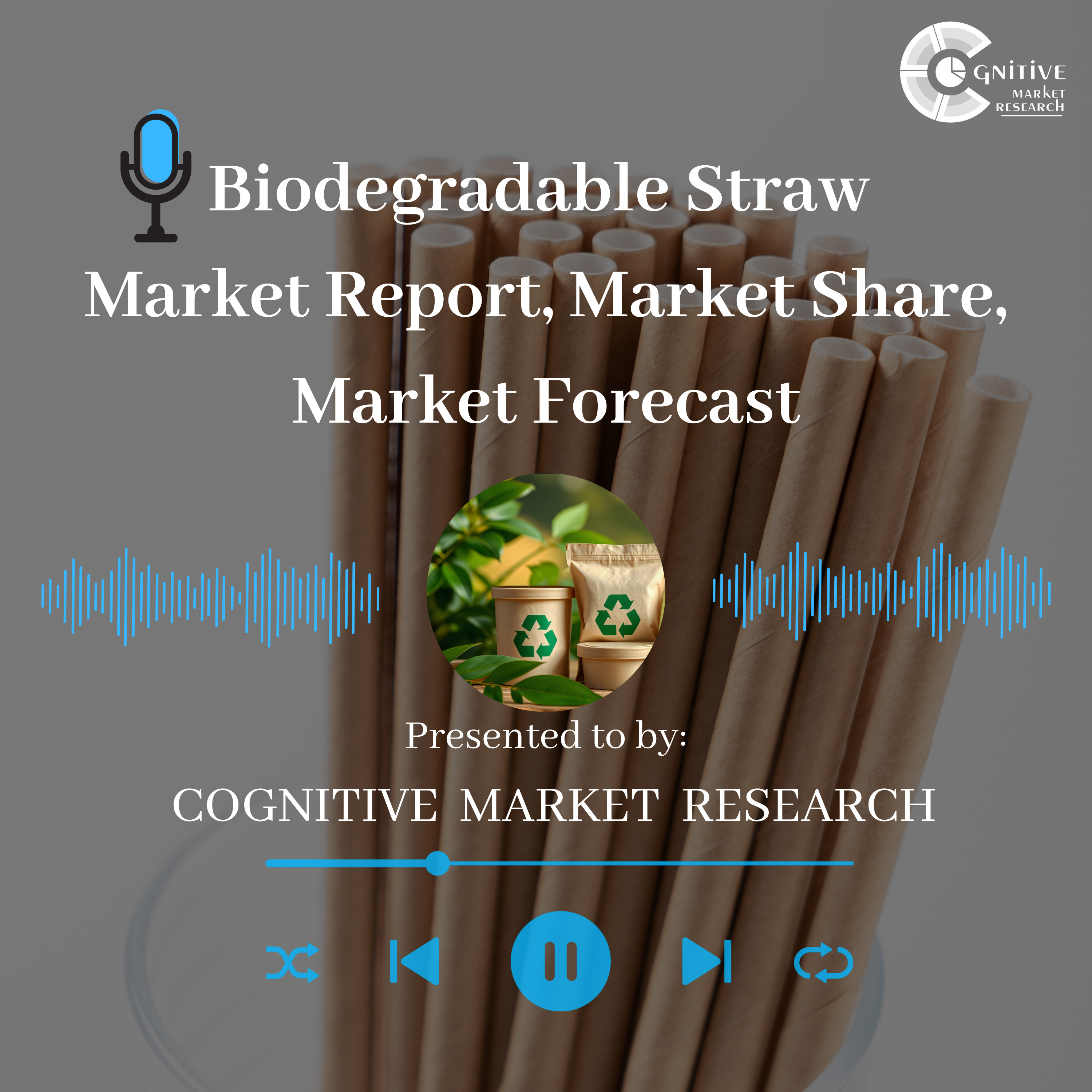 Biodegradable Straw Market Report, Market Size and It's Trends episode artwork