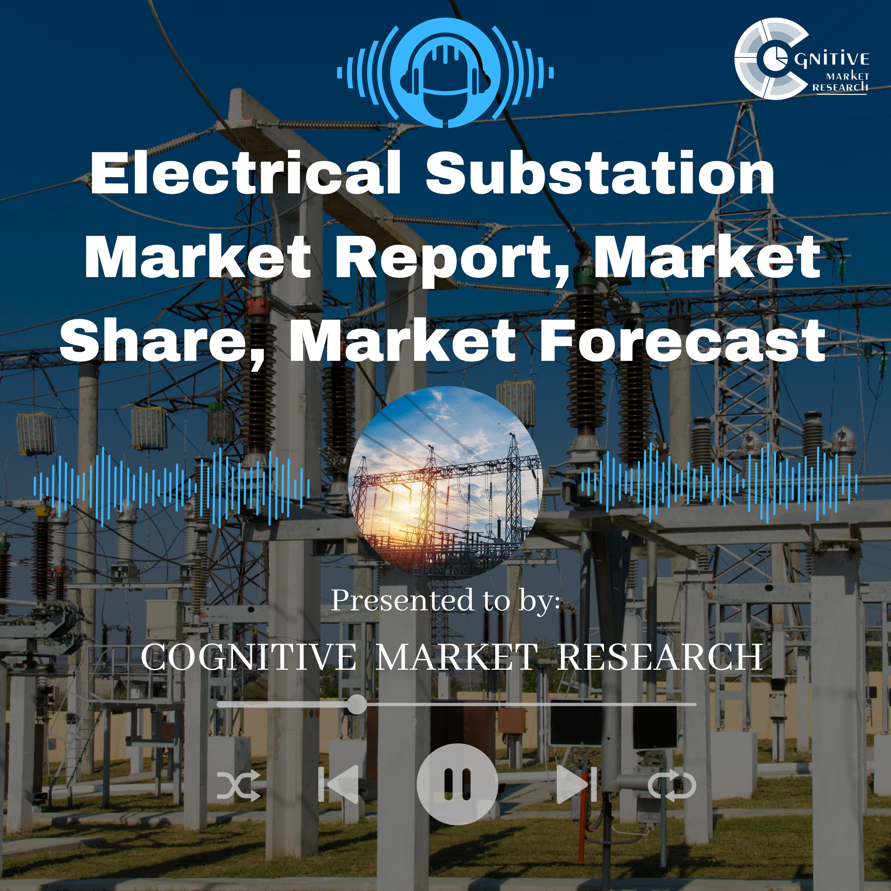 Electrical Substation Market Report, Market Size and It's Trends episode artwork