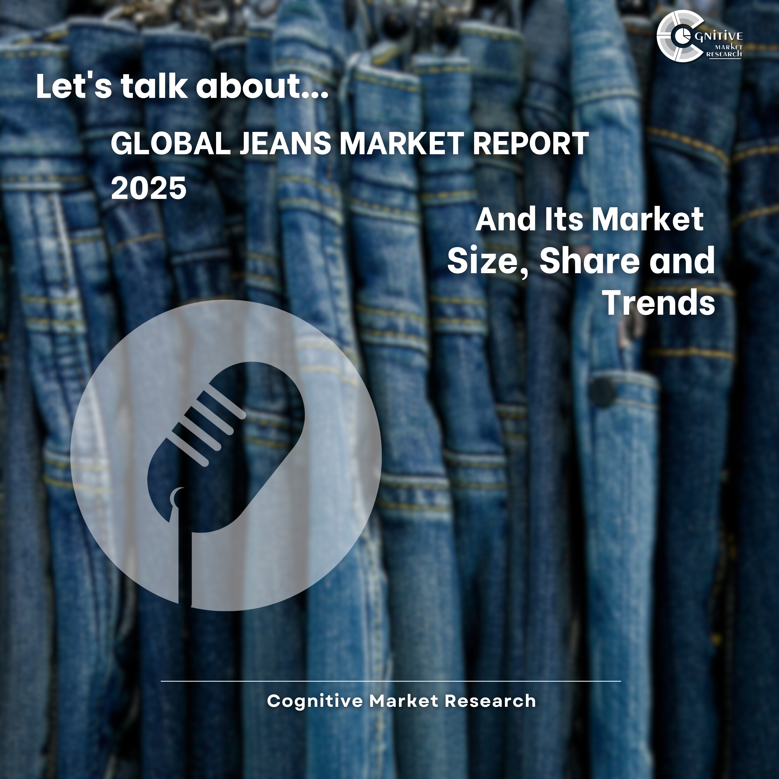 Global Jeans Market Report 2025 And Its Market Size, Share and Trends episode artwork