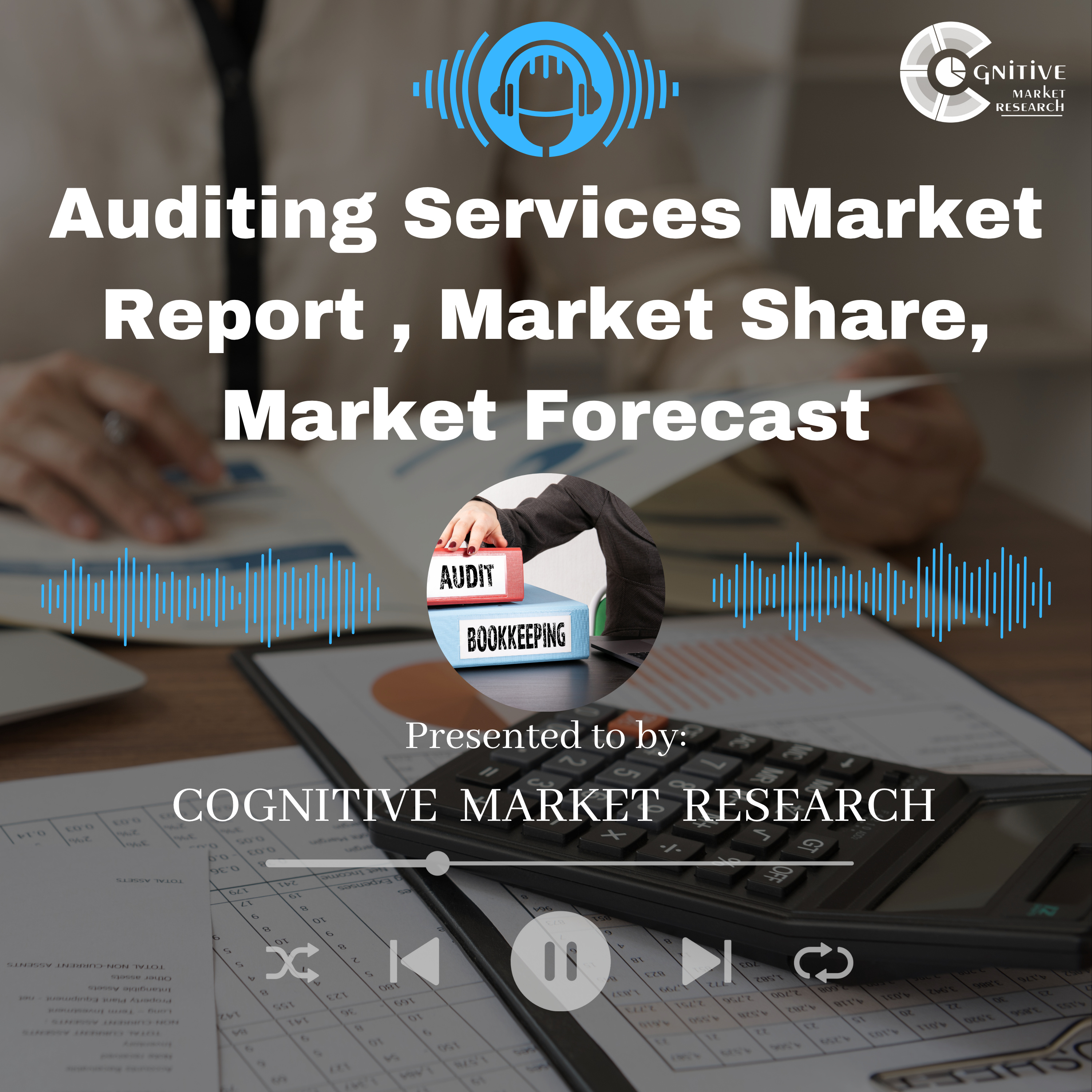 Auditing Services Market Report, Market Size and It's Trends episode artwork