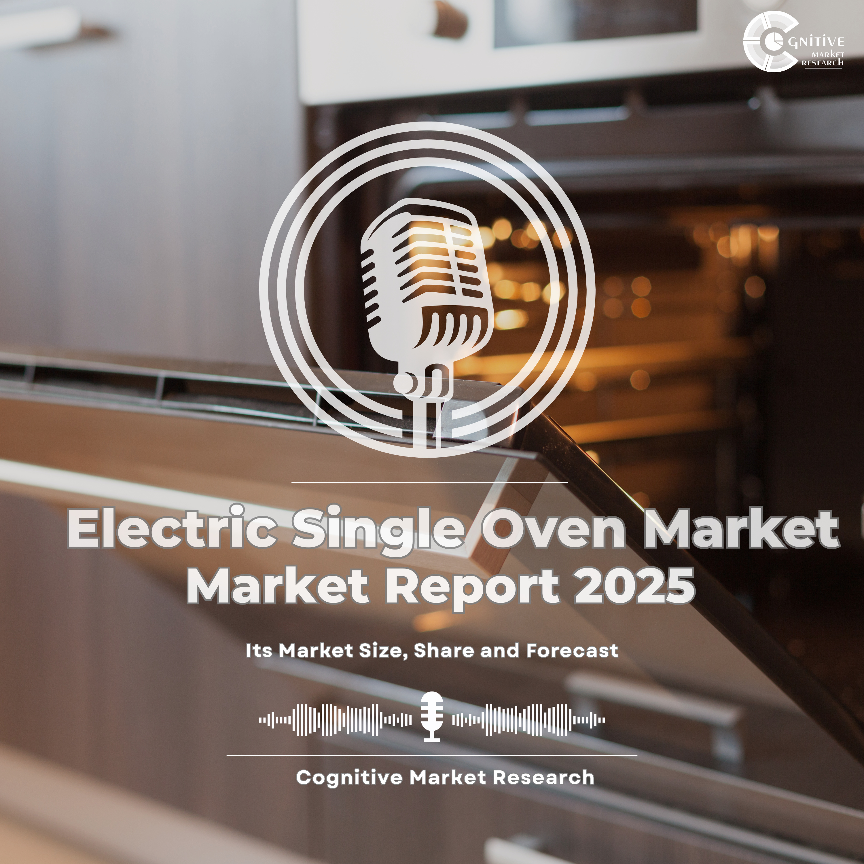  Electric Single Oven Market Report 2025 and its Market Trends, Share and Forecast episode artwork