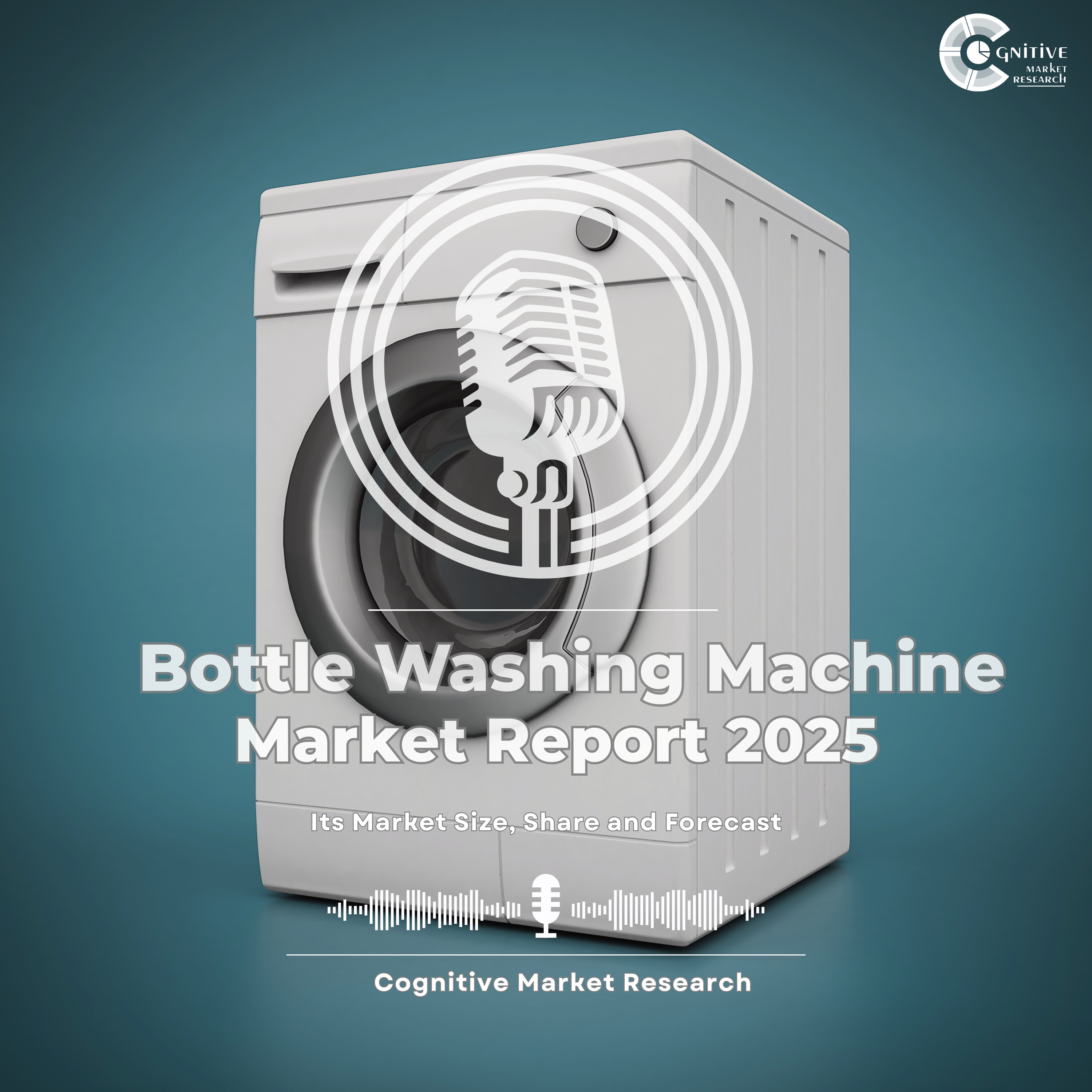  Bottle Washing Machine Market Report 2025 and its Market Trends, Share and Forecast episode artwork