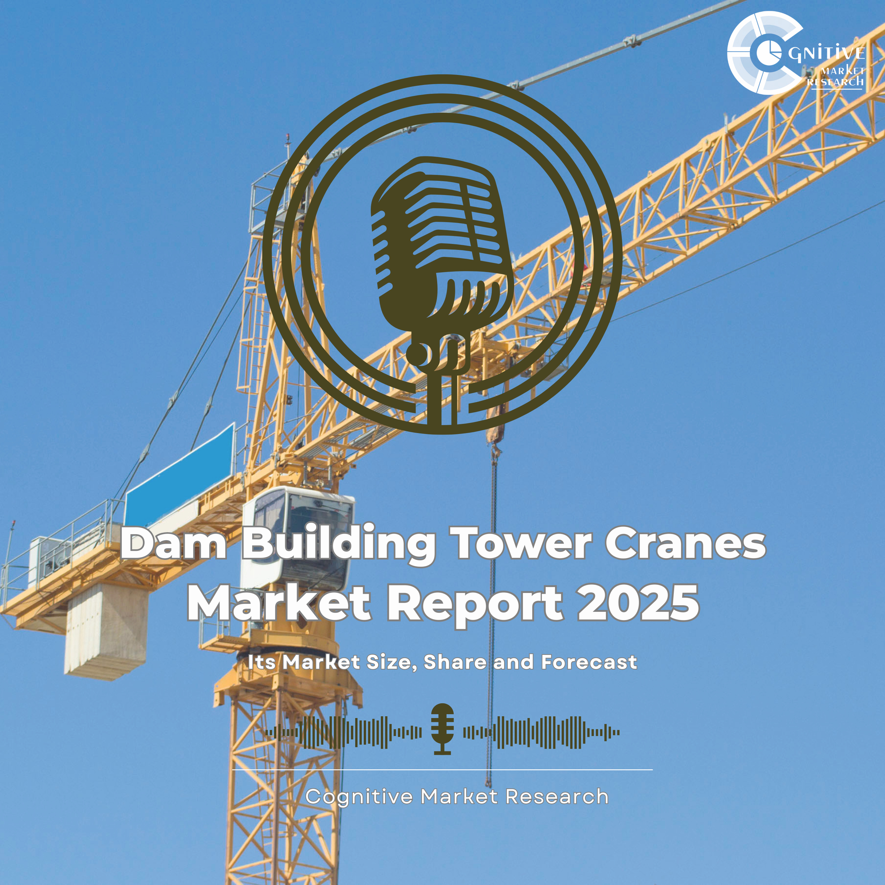 Dam Building Tower Cranes Market and its Market Size, Forecast, and Share episode artwork