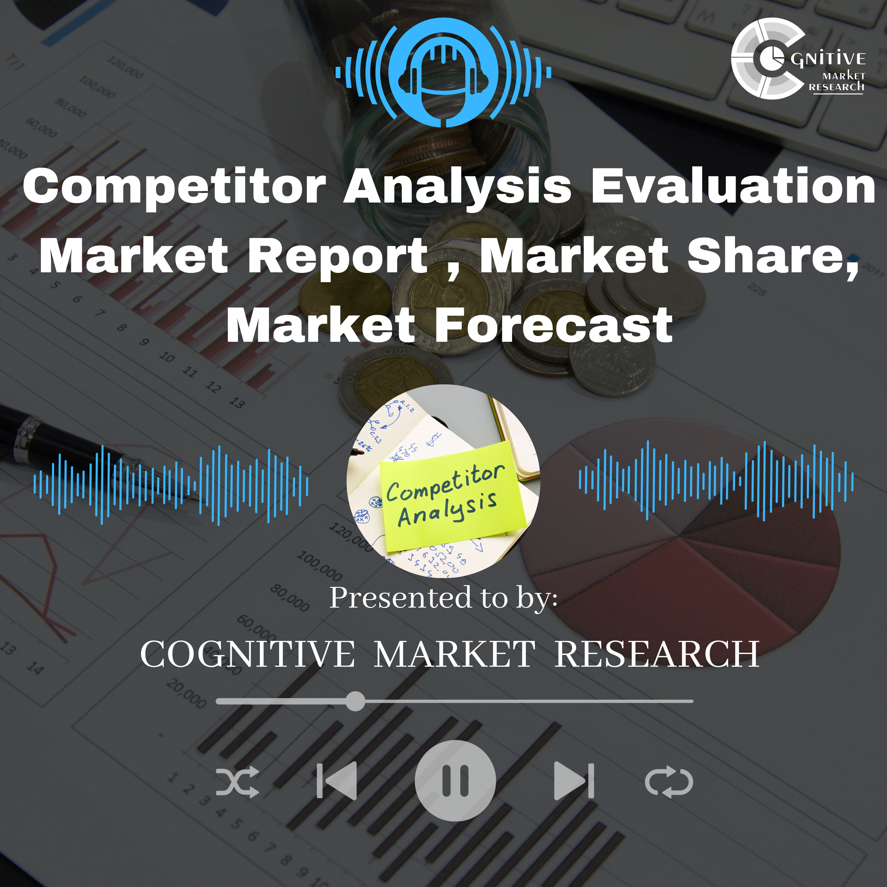 Competitor Analysis Evaluation Market Report, Market Size and It's Trends episode artwork