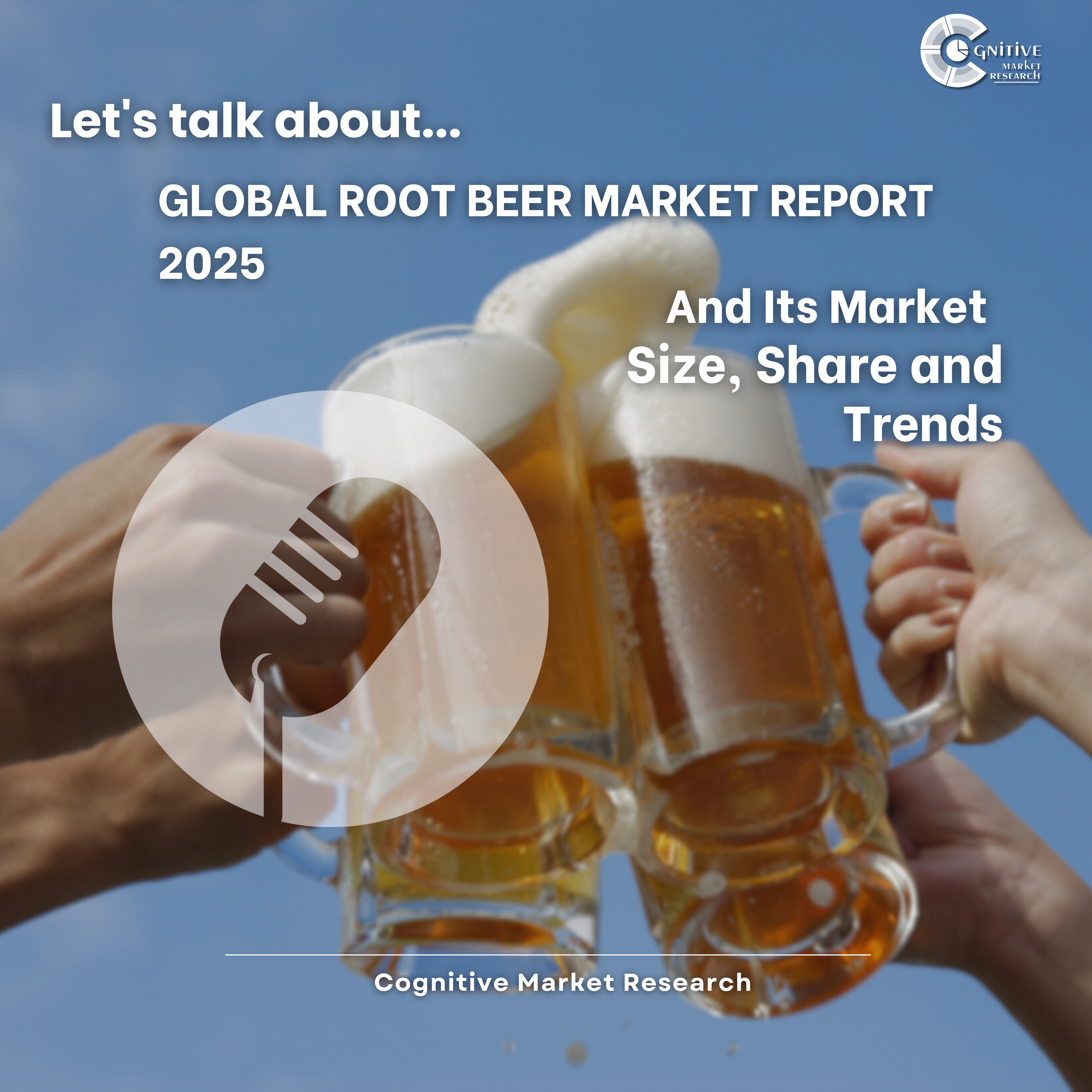 Global Root Beer Market Report 2025 And Its Market Size, Share and Trends episode artwork