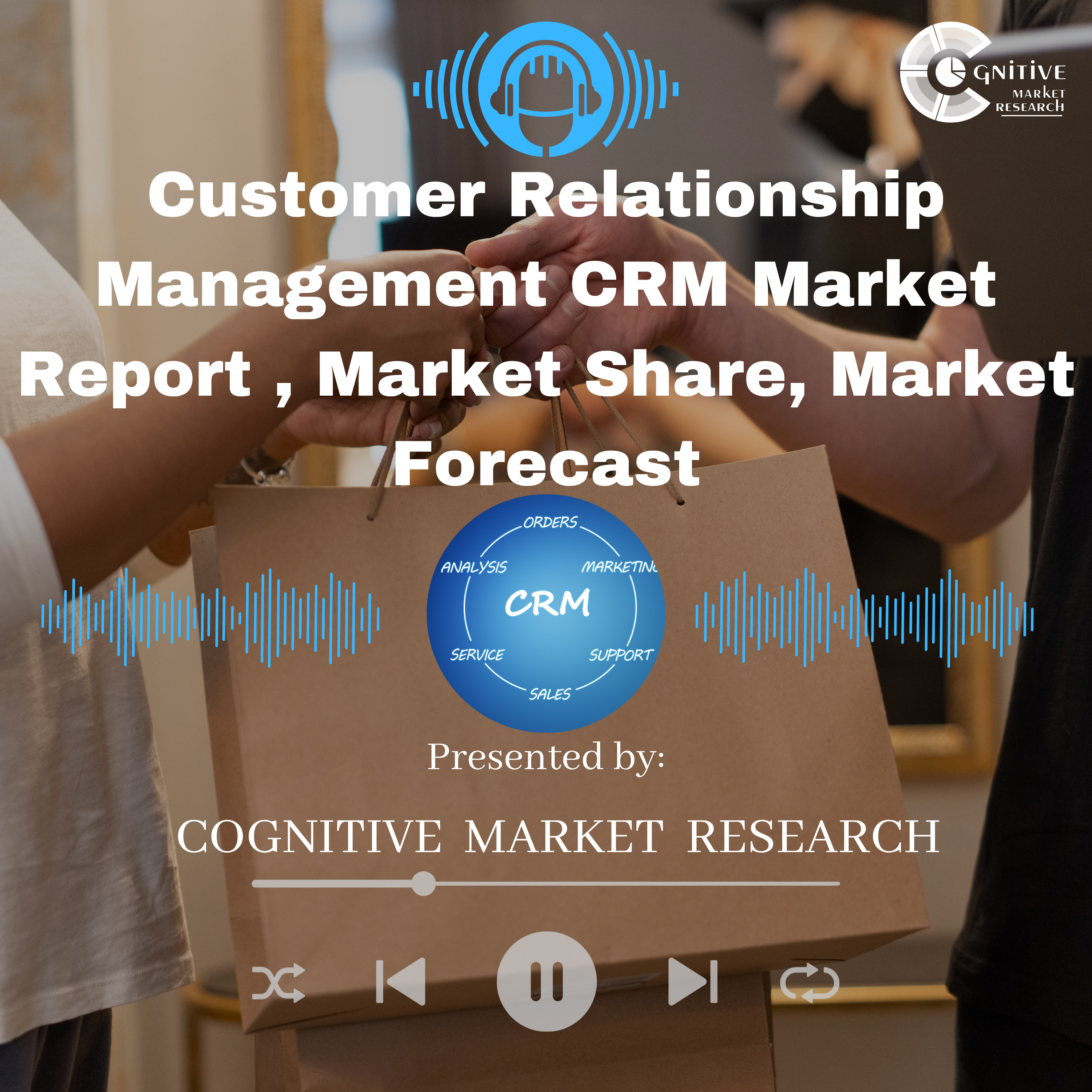 Customer Relationship Management CRM Market Report, Market Size and It's Trends episode artwork