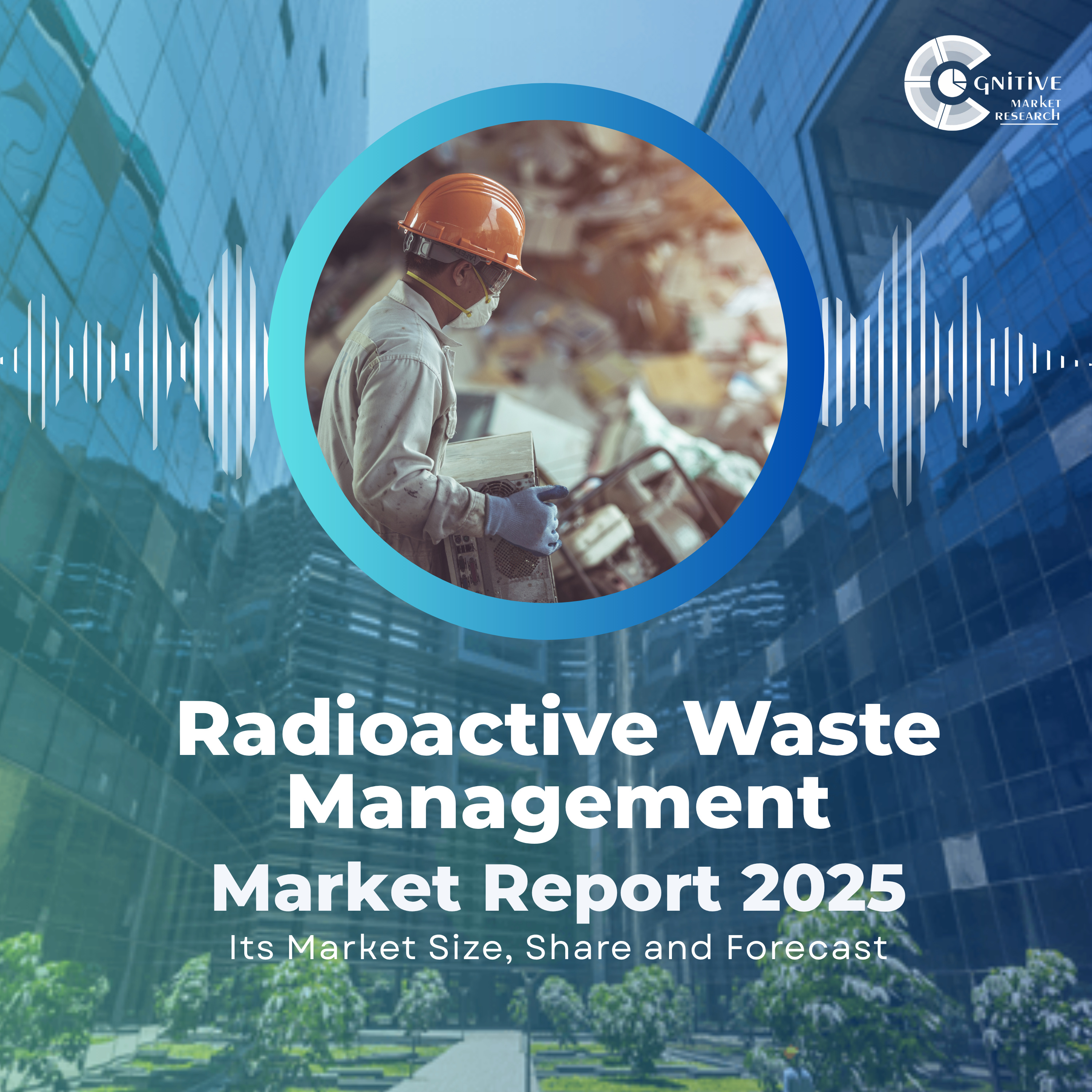 Radioactive Waste Management Market Size, Share, Forecast, and Trends episode artwork