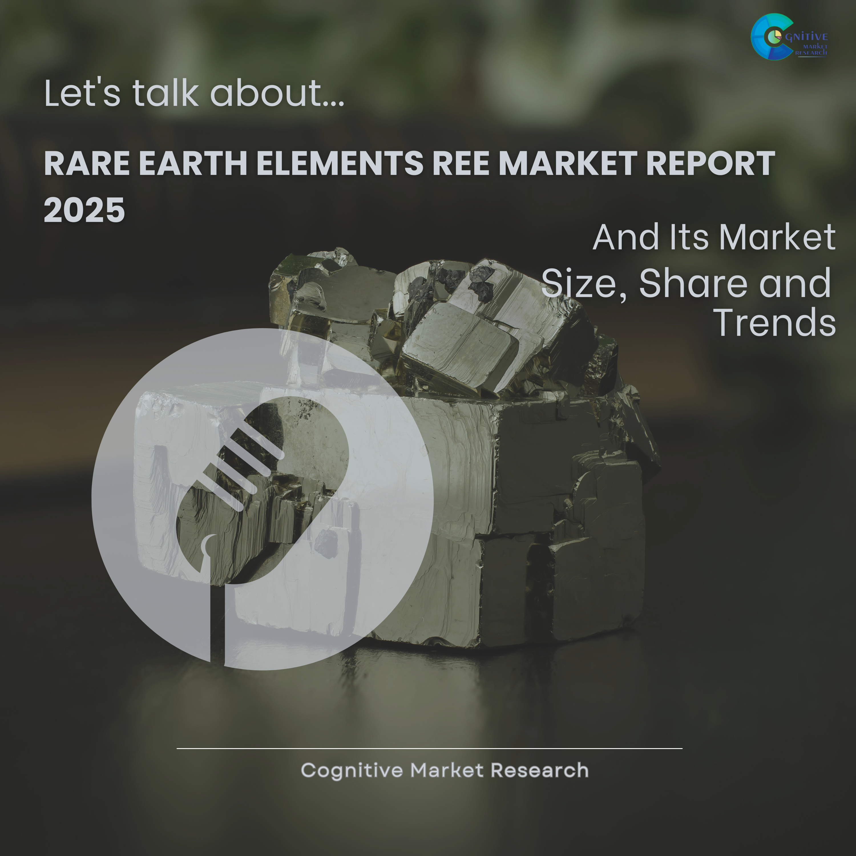 Rare Earth Elements REE Market Report 2025 and its Size Share and Trends  episode artwork