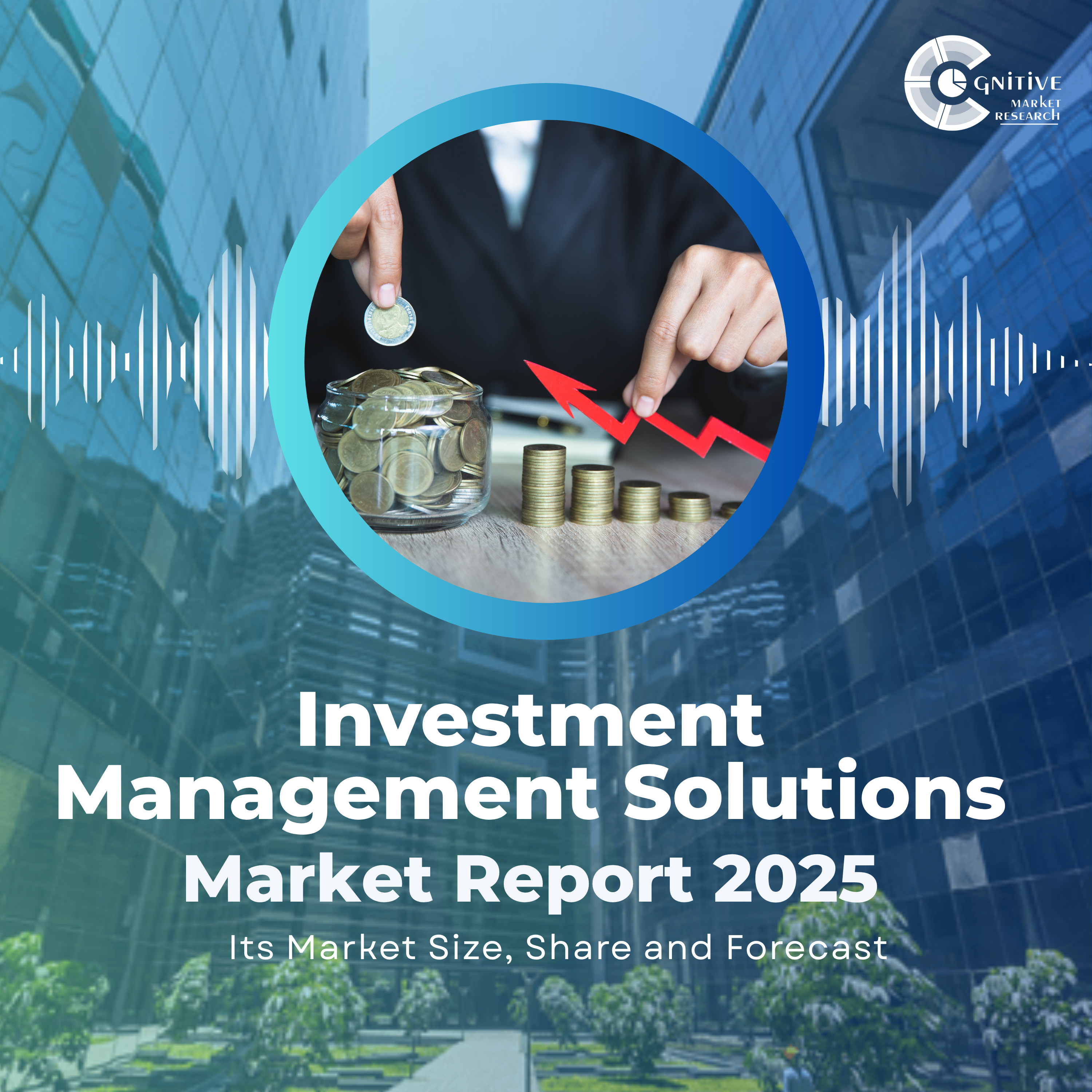  Investment Management Solutions Market Size, Share, Forecast, and Strategic Trends episode artwork