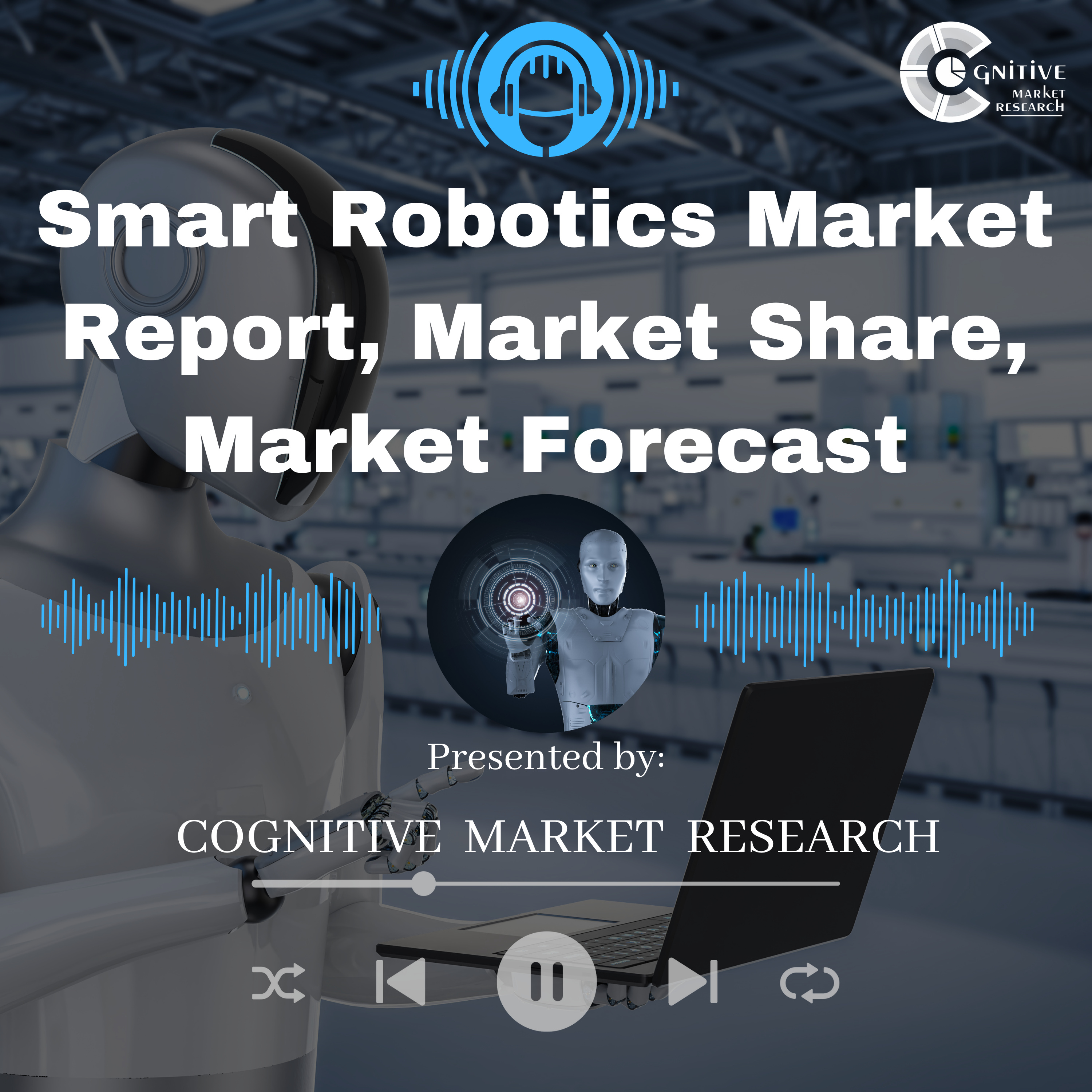 Smart Robotics Market Report, Market Size and It's Trends episode artwork