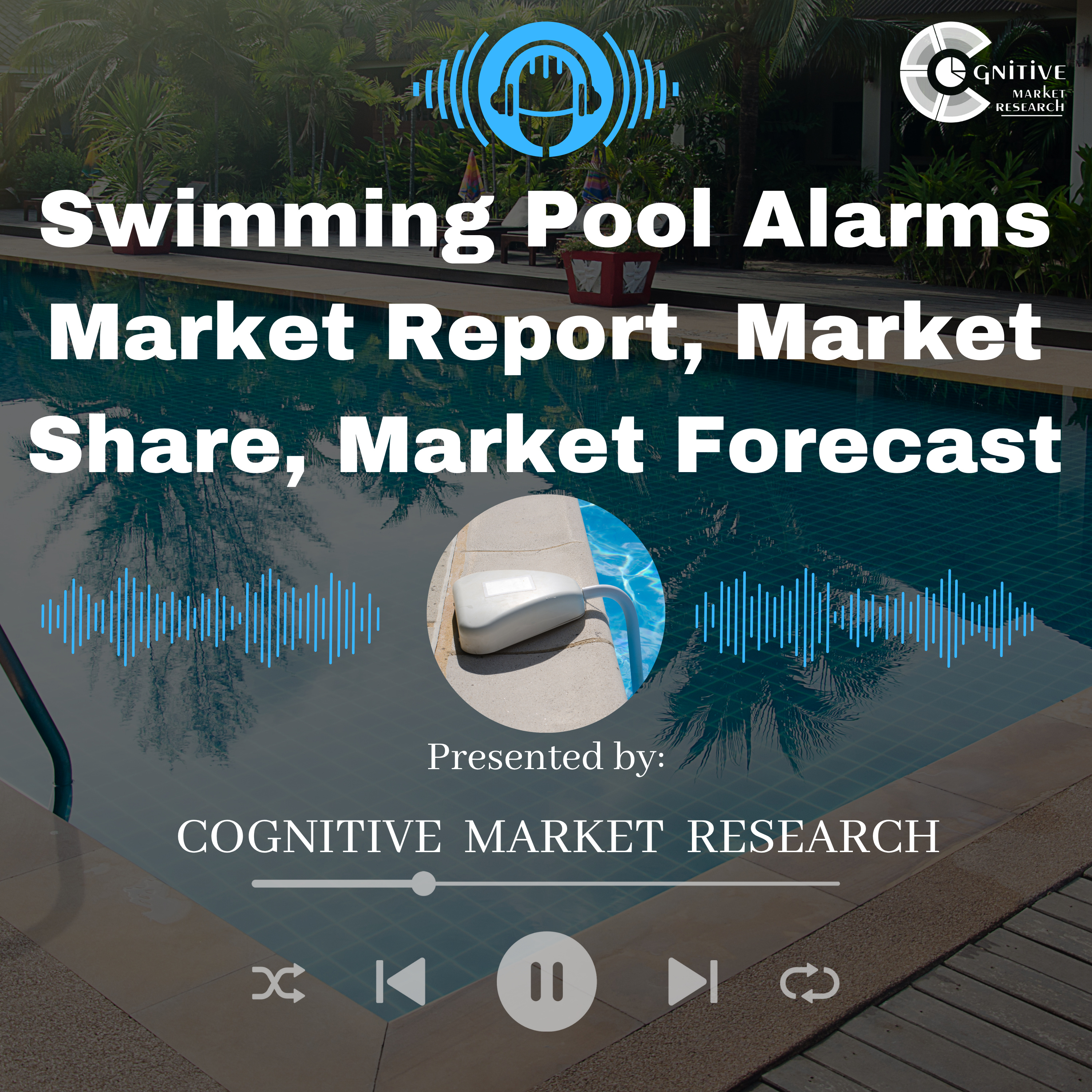Swimming Pool Alarms Market Report, Market Size and It's Trends episode artwork