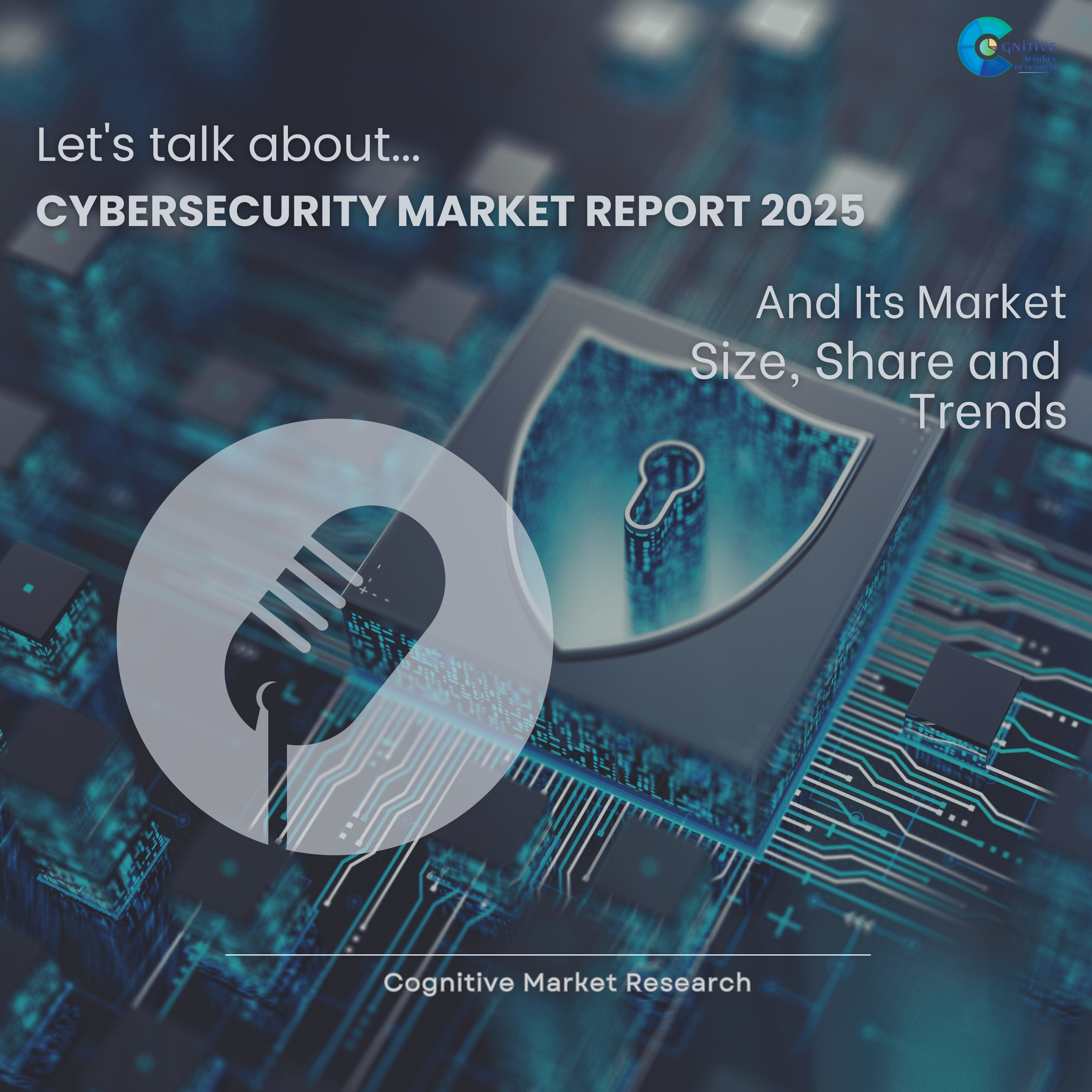 Cybersecurity Market Report 2025 and its Size Share and Trends  episode artwork