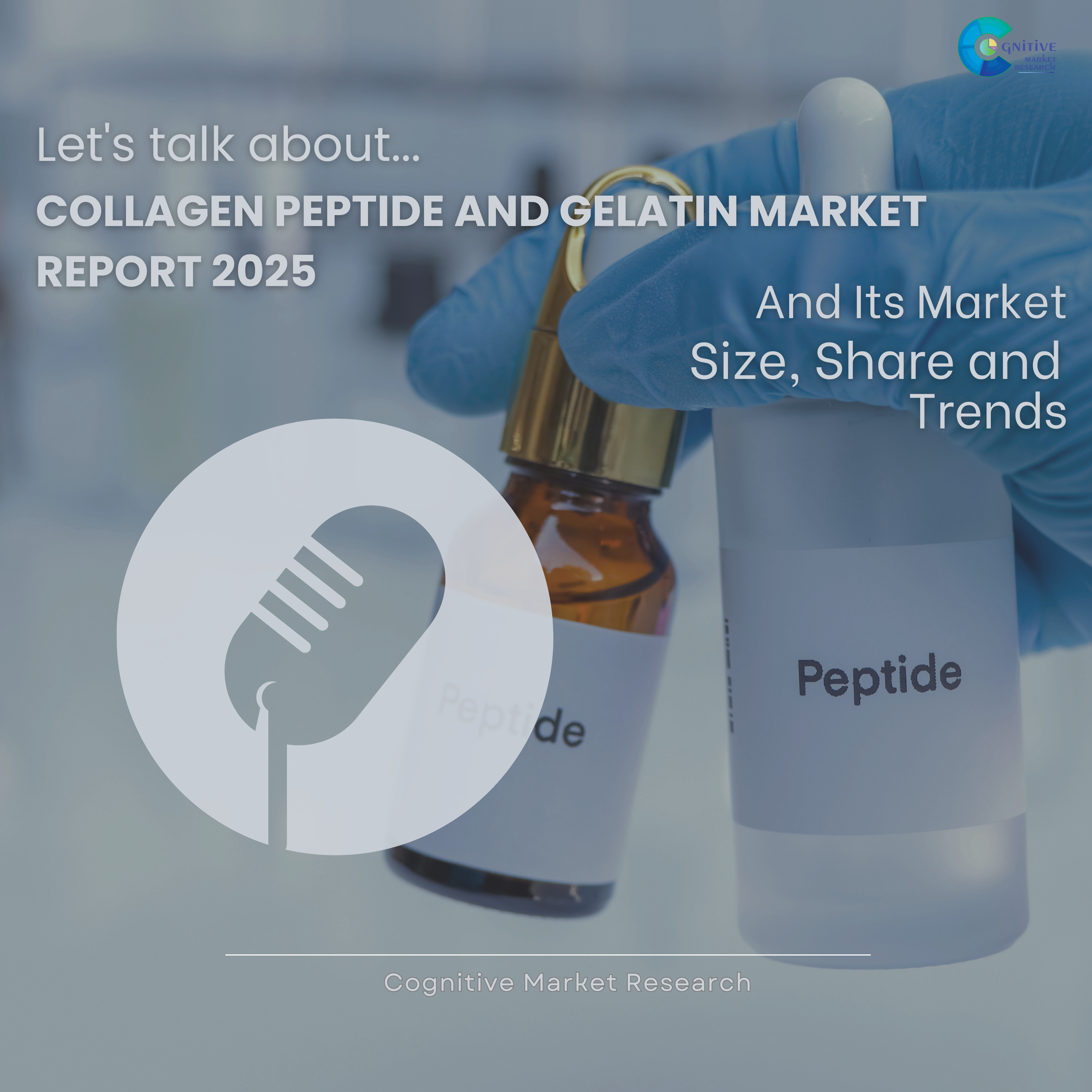 Collagen Peptide and Gelatin Market Report 2025 and its Size Share and Trends  episode artwork