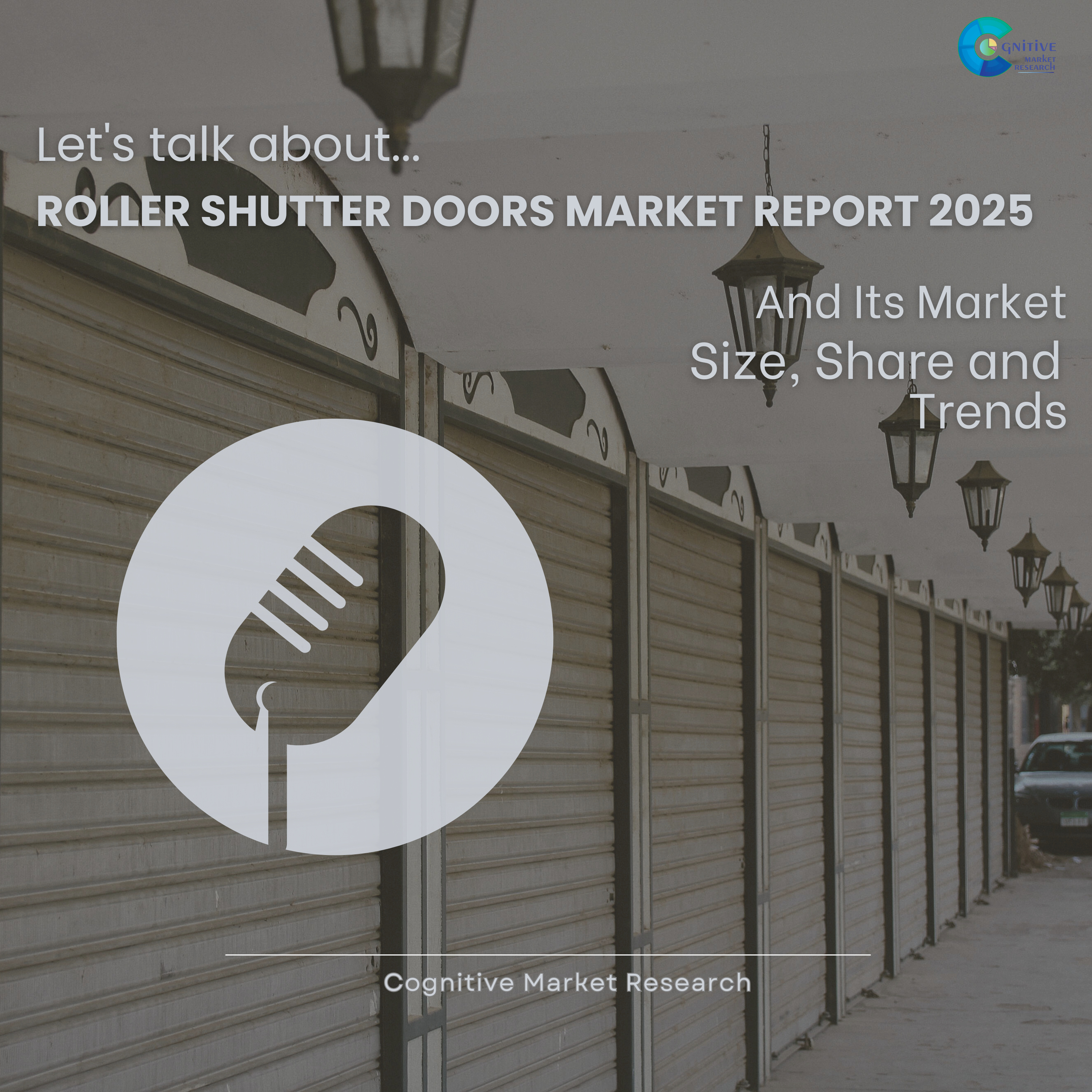 Roller Shutter Doors Market Report 2025 and its Size Share and Trends  episode artwork