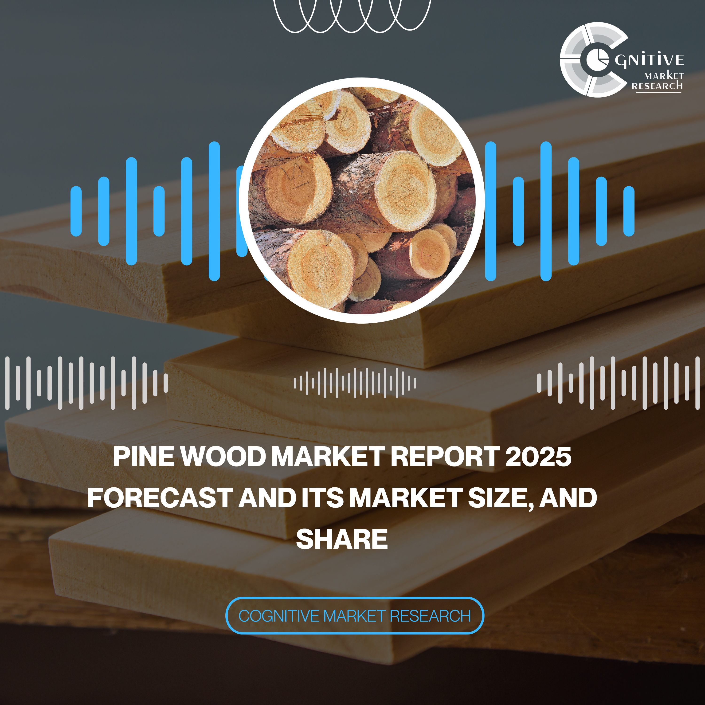 Pine Wood Market Report 2025 Forecast and its Market Size, and Share episode artwork