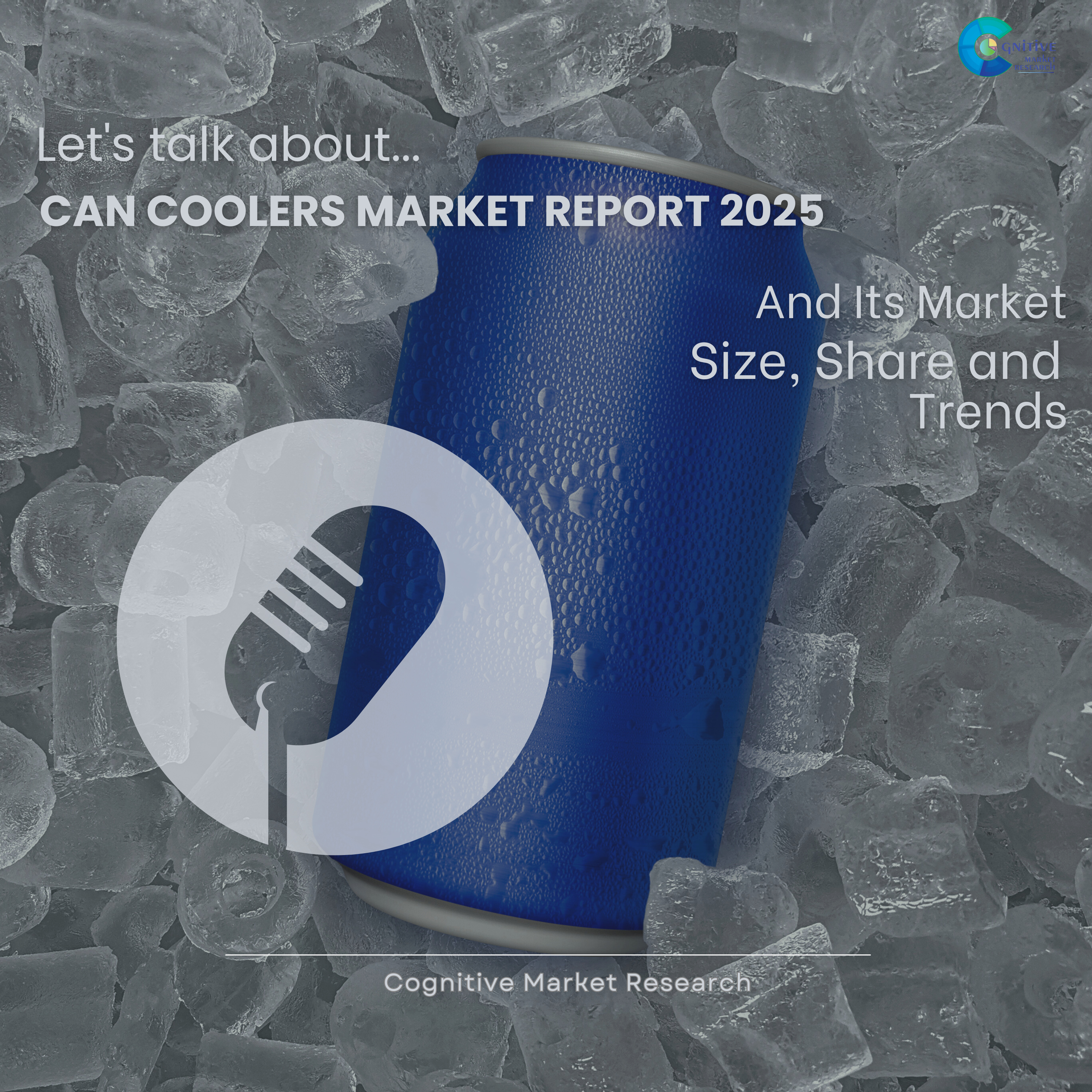 Can Coolers Market Report 2025 and its Size Share and Trends episode artwork