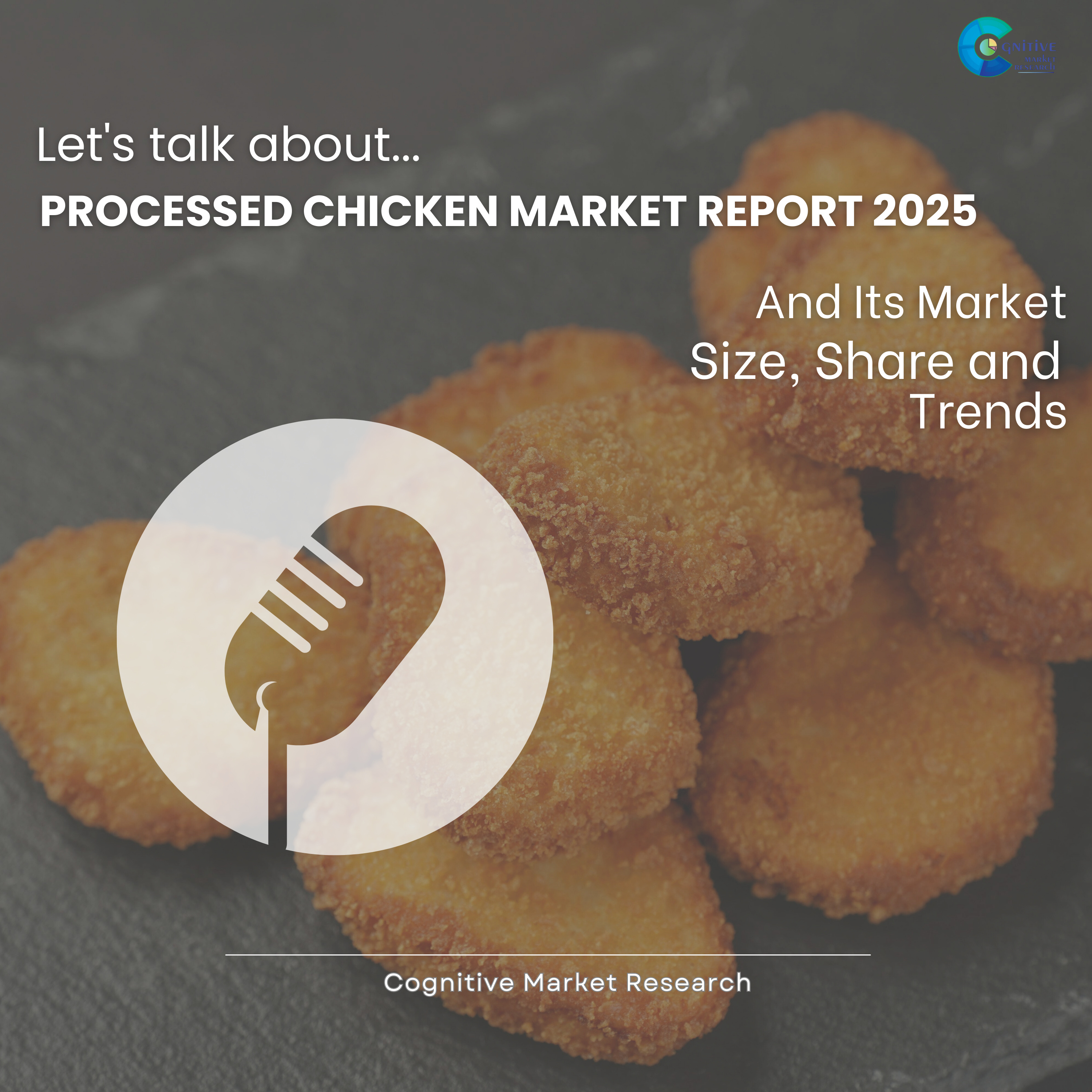 Processed Chicken Market Report 2025 and its Size Share and Trends episode artwork