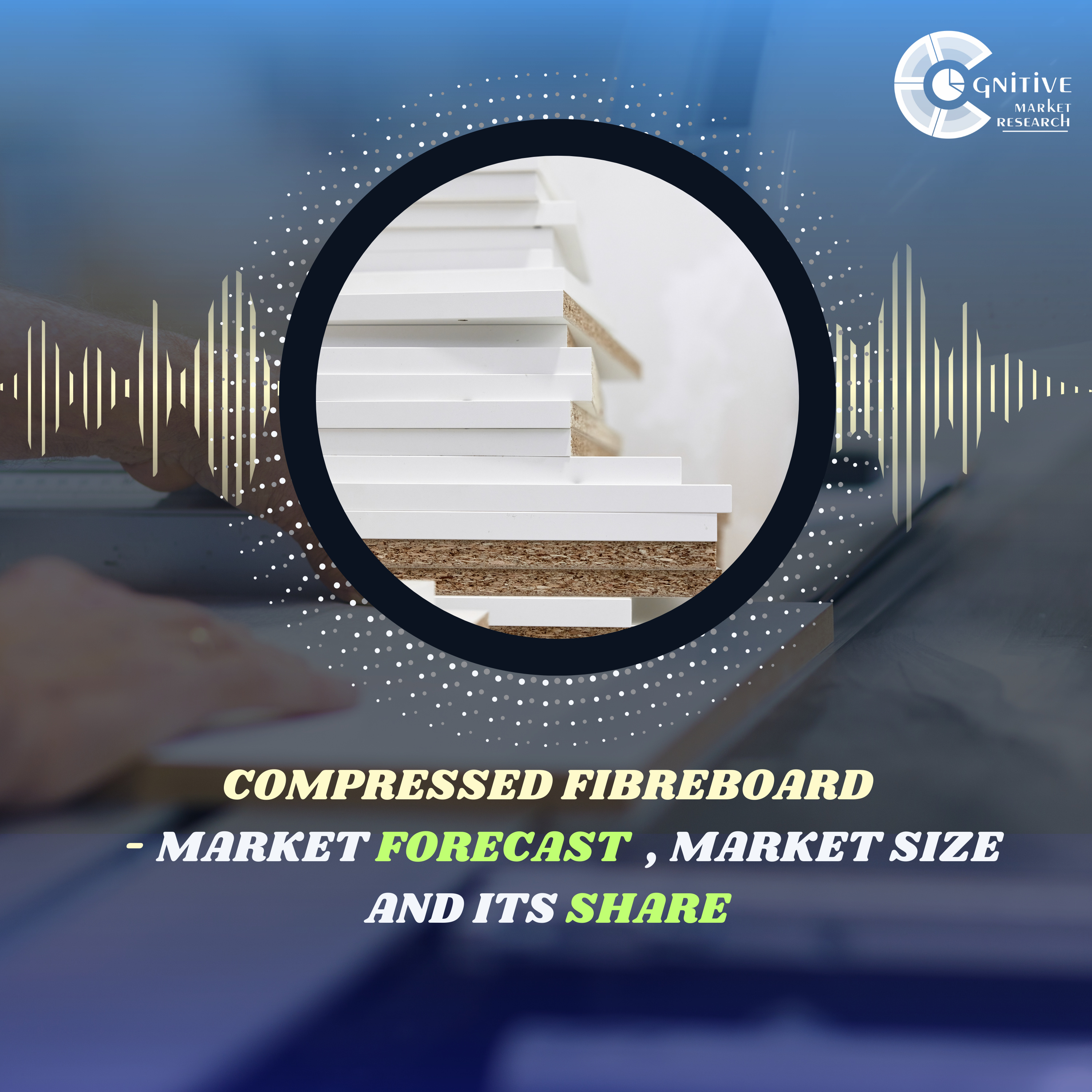 Compressed Fibreboard Market Forecast , Size and its Share episode artwork