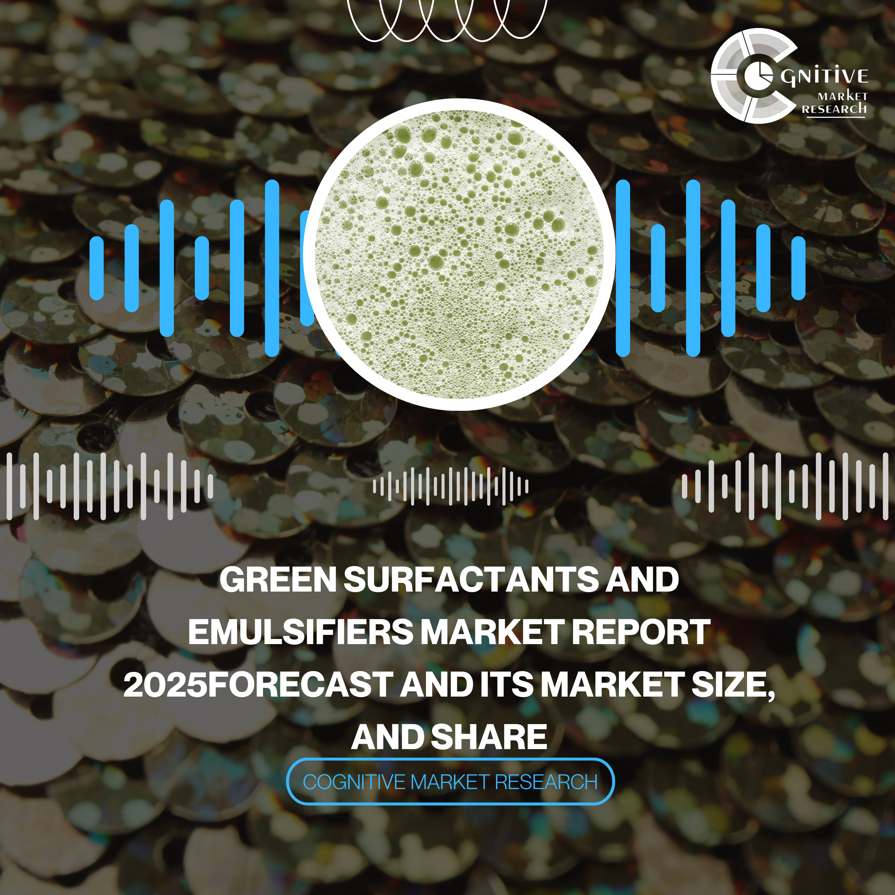 Green Surfactants and Emulsifiers Market Report 2025Forecast and its Market Size, and Share episode artwork