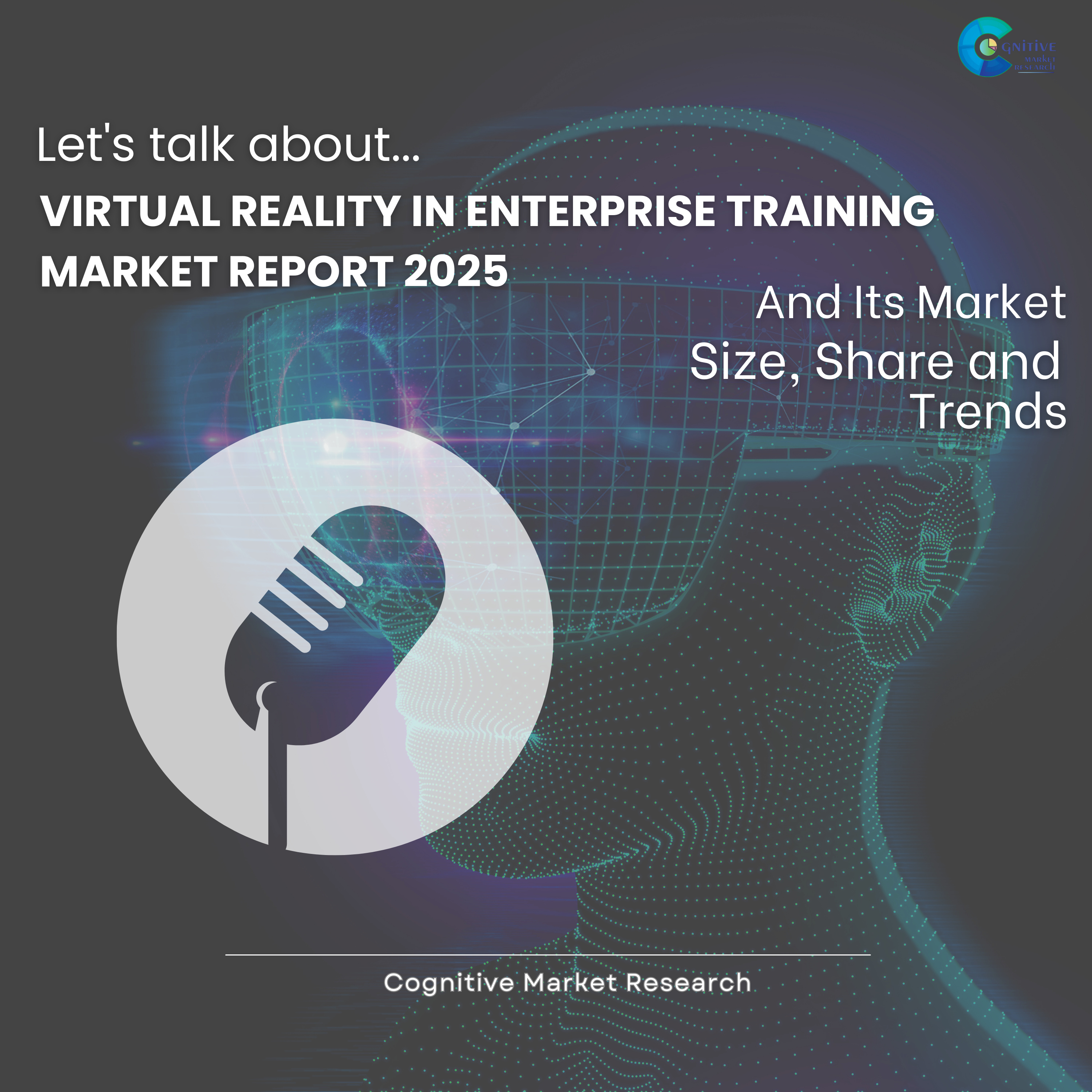Virtual Reality in Enterprise Training Market Report 2025 and its Size Share and Trends episode artwork