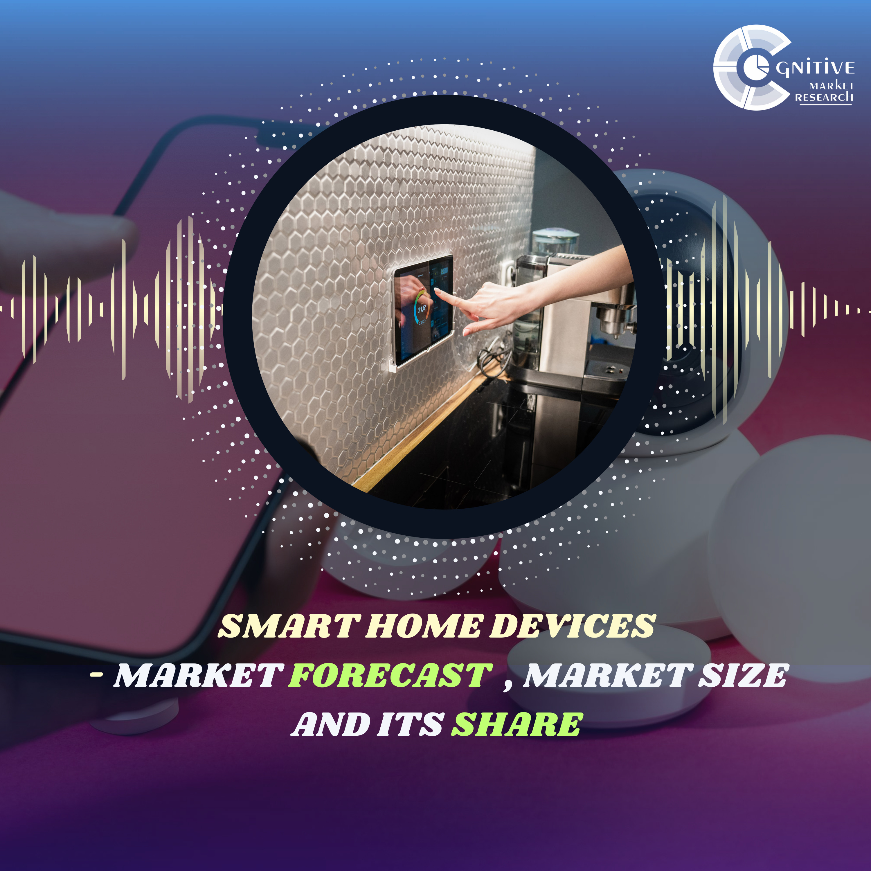 Smart Home Devices Market Forecast , Size and its Share episode artwork