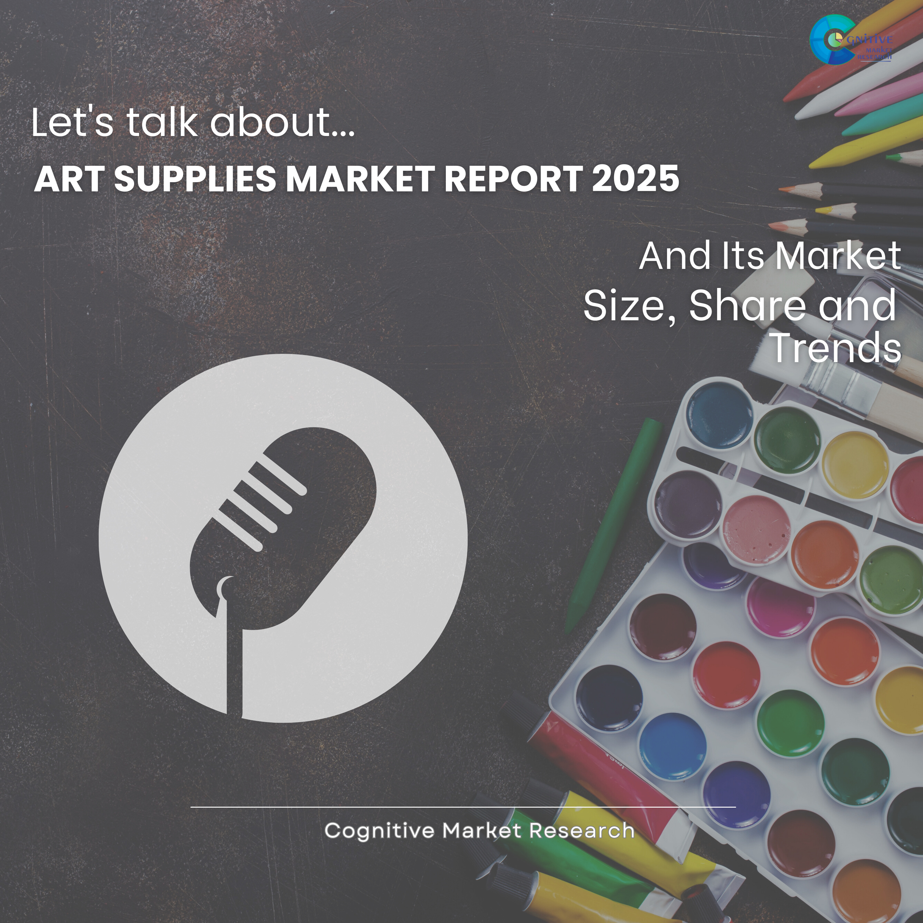 Art Supplies Market Report 2025 and its Size Share and Trends episode artwork