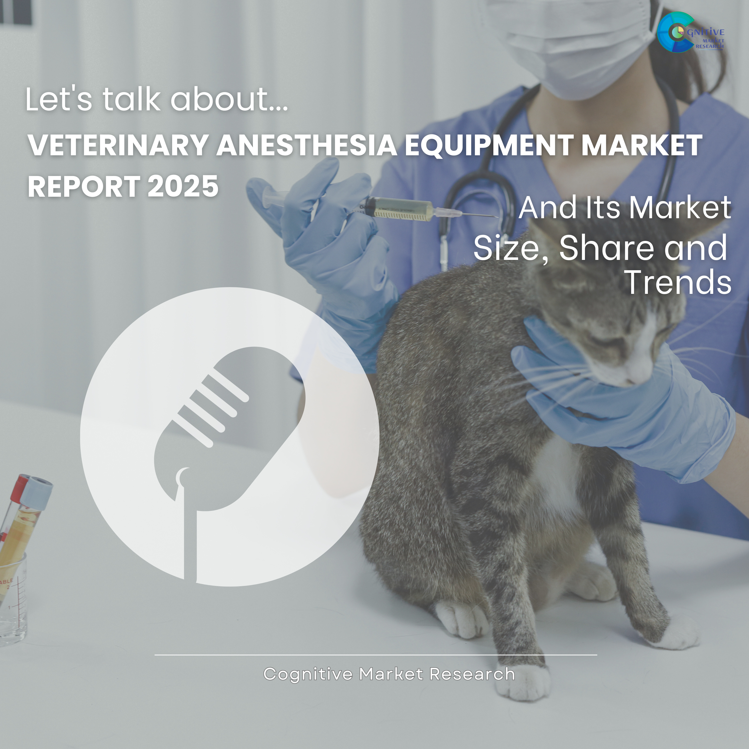 Veterinary Anesthesia Equipment Market Report 2025 and its Size Share and Trends episode artwork