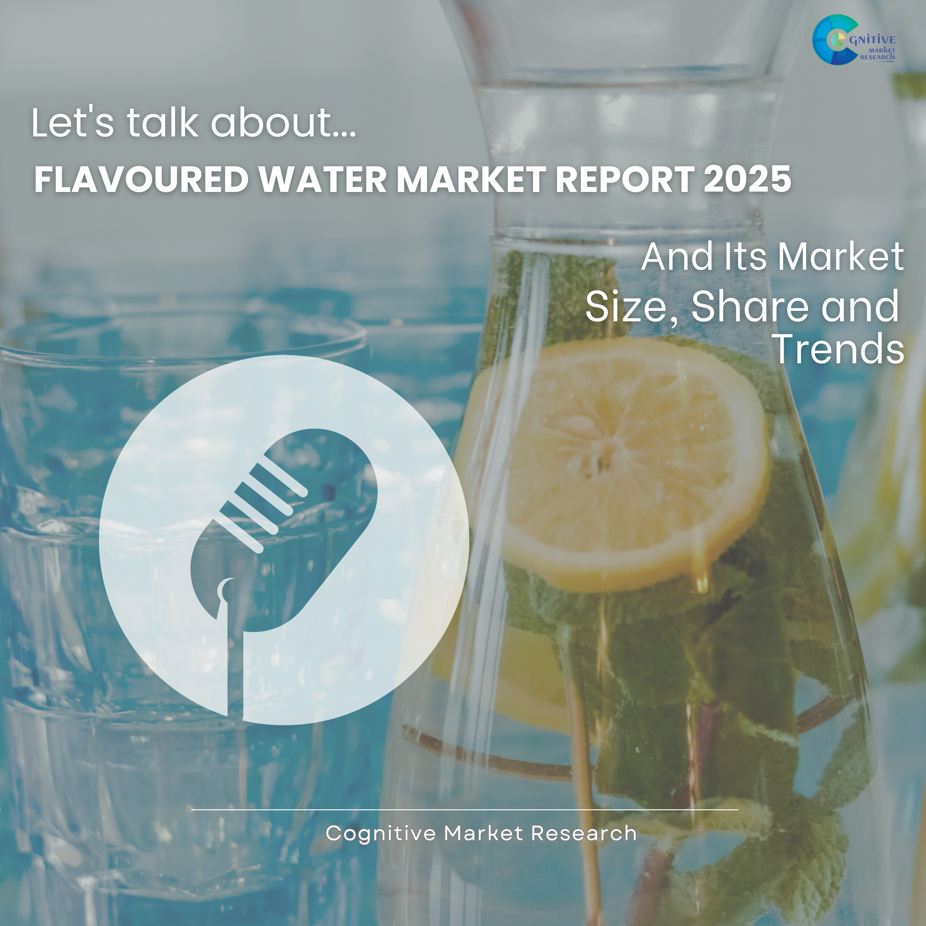 Flavoured Water Market Report 2025 and its Size Share and Trends episode artwork