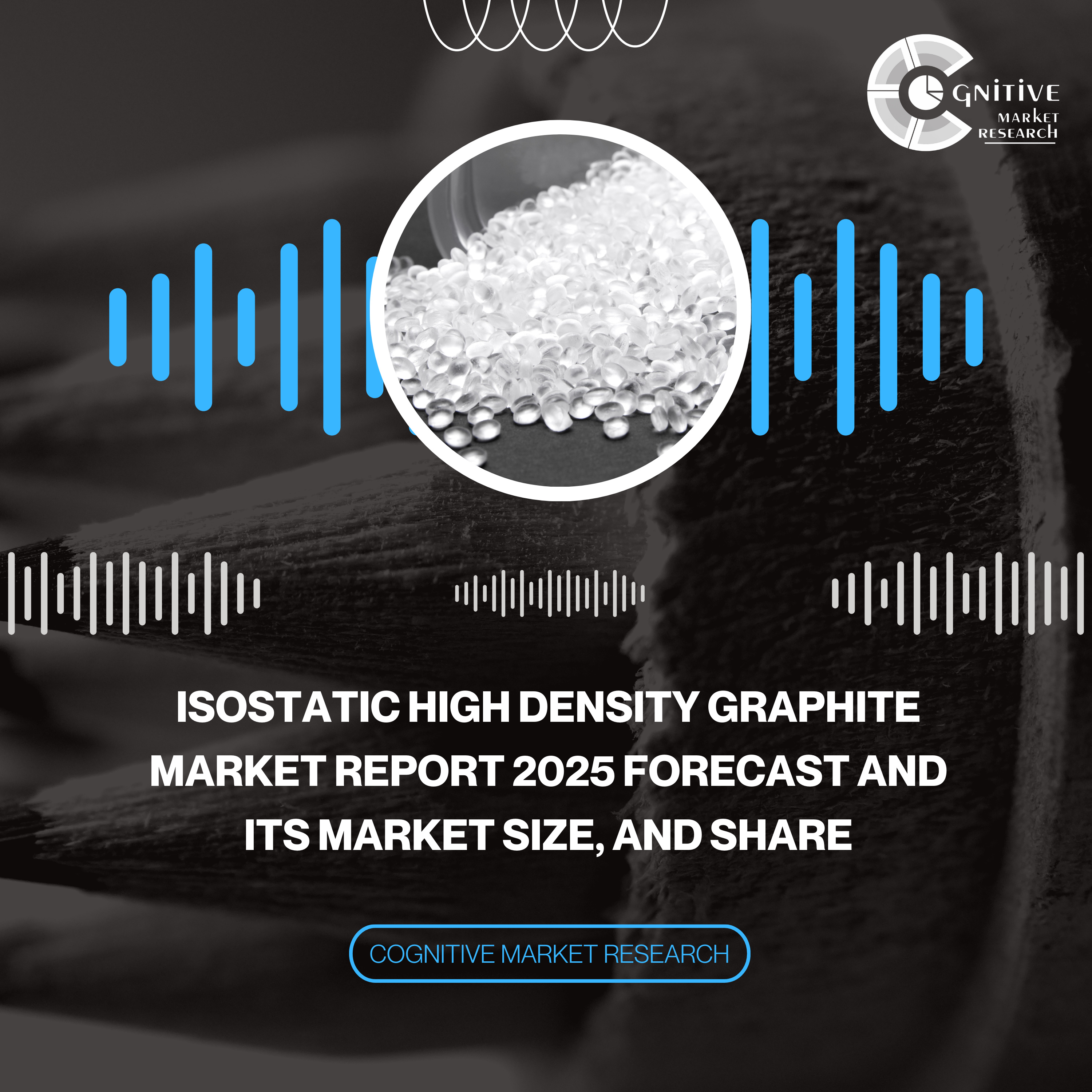Isostatic High Density Graphite Market Report 2025 Forecast and its Market Size, and Share episode artwork