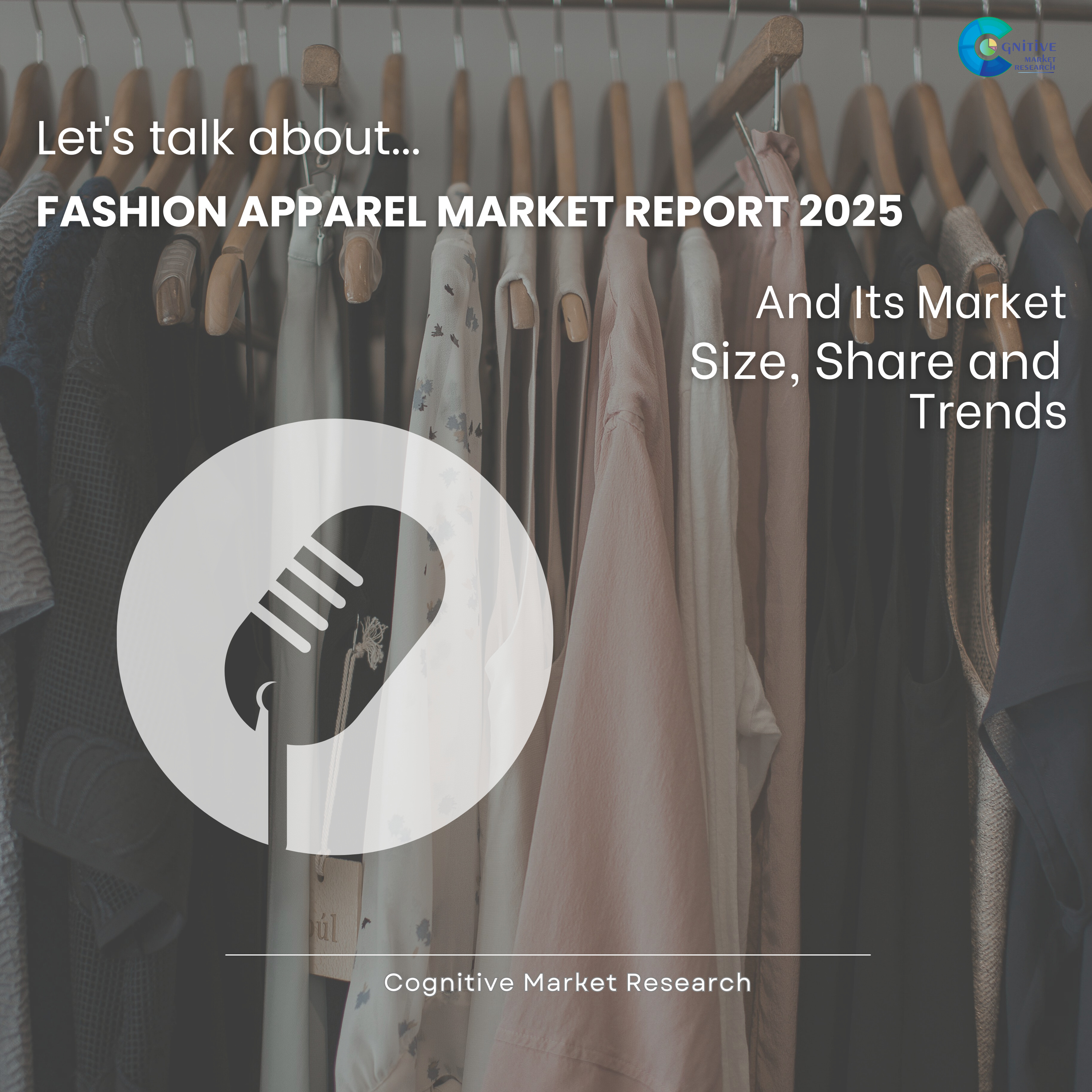 Fashion Apparel Market Report 2025 and its Size Share and Trends  episode artwork